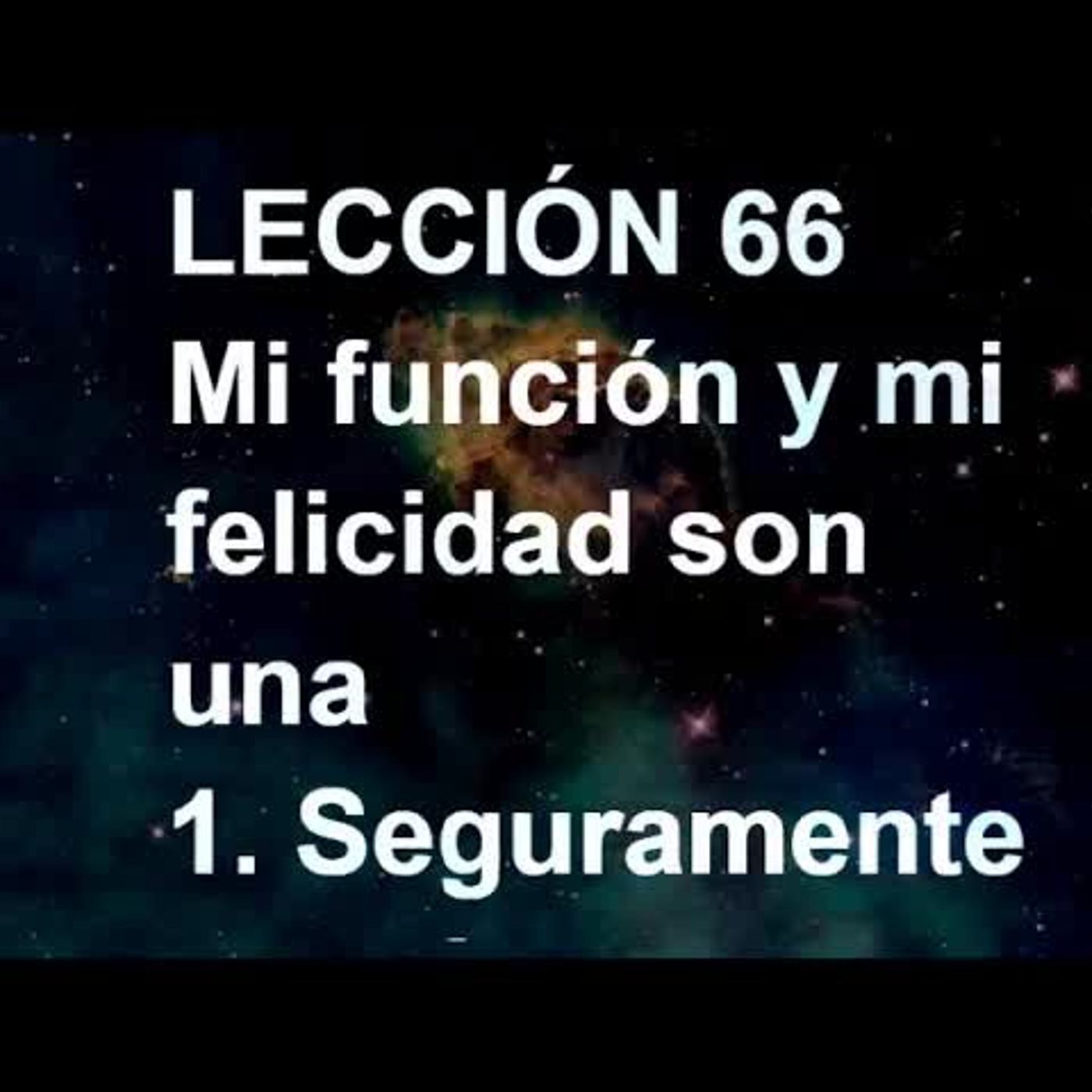 LECCIÓN 66 - Libro de Ejercicios. Un Curso de Milagros (Audiolibro) episode artwork