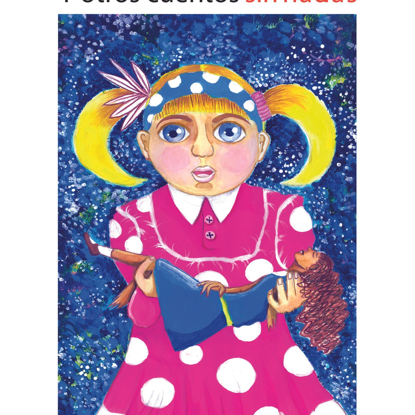 La muñeca rota y otros cuentos sin hadas