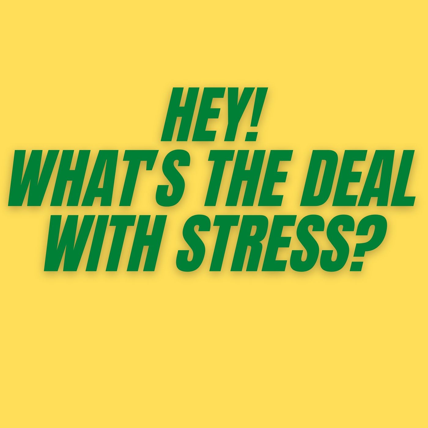 S3E6 - What's The Deal with Stress? episode artwork