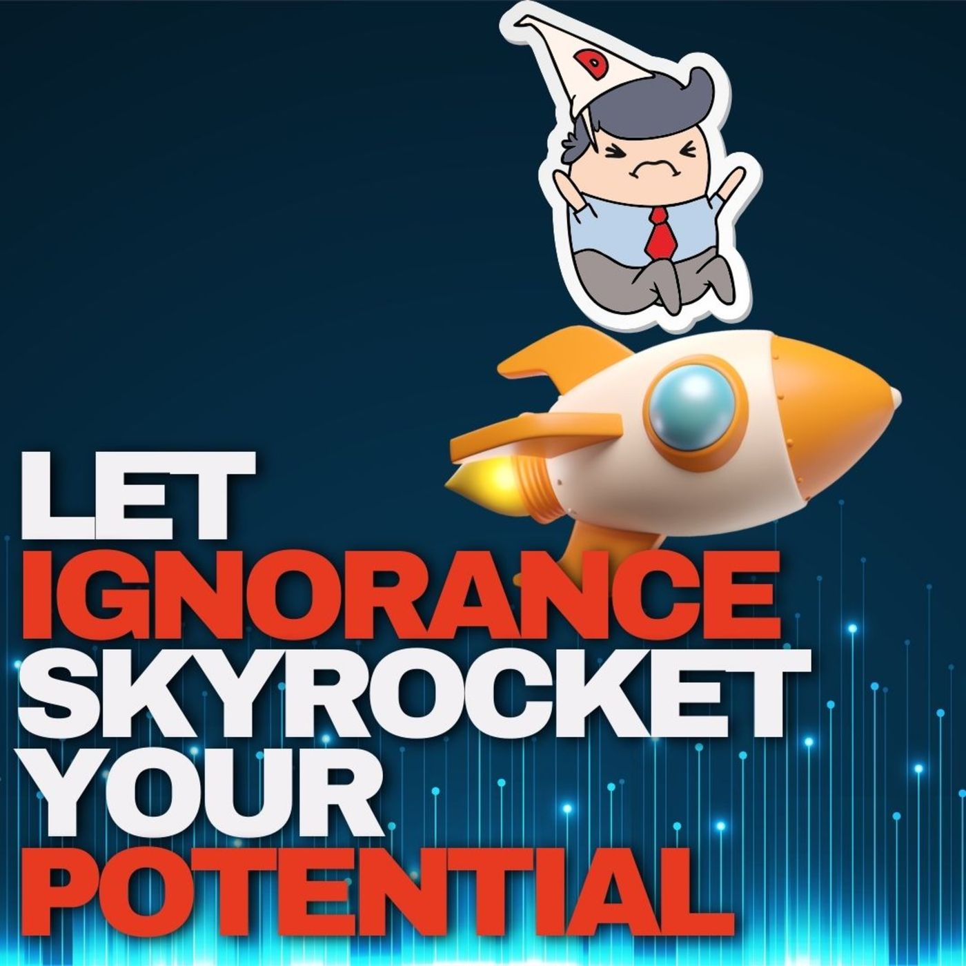 Embrace Ignorance as Your New Secret Skill to Growth
