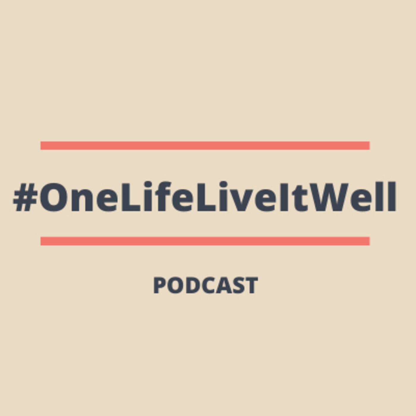 #OneLifeLiveItWell
