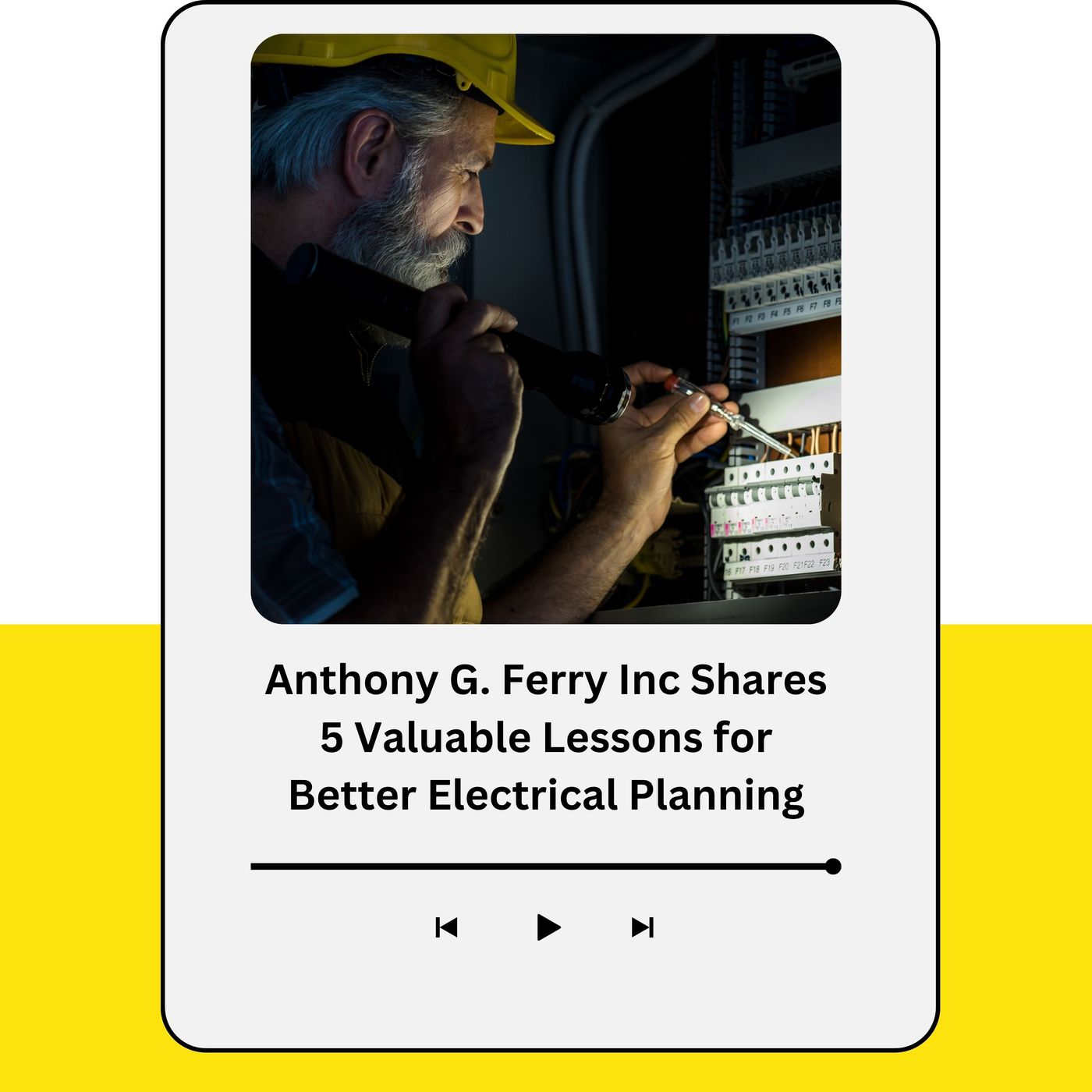 Anthony G. Ferry Inc Shares 5 Valuable Lessons for Better Electrical Planning episode artwork