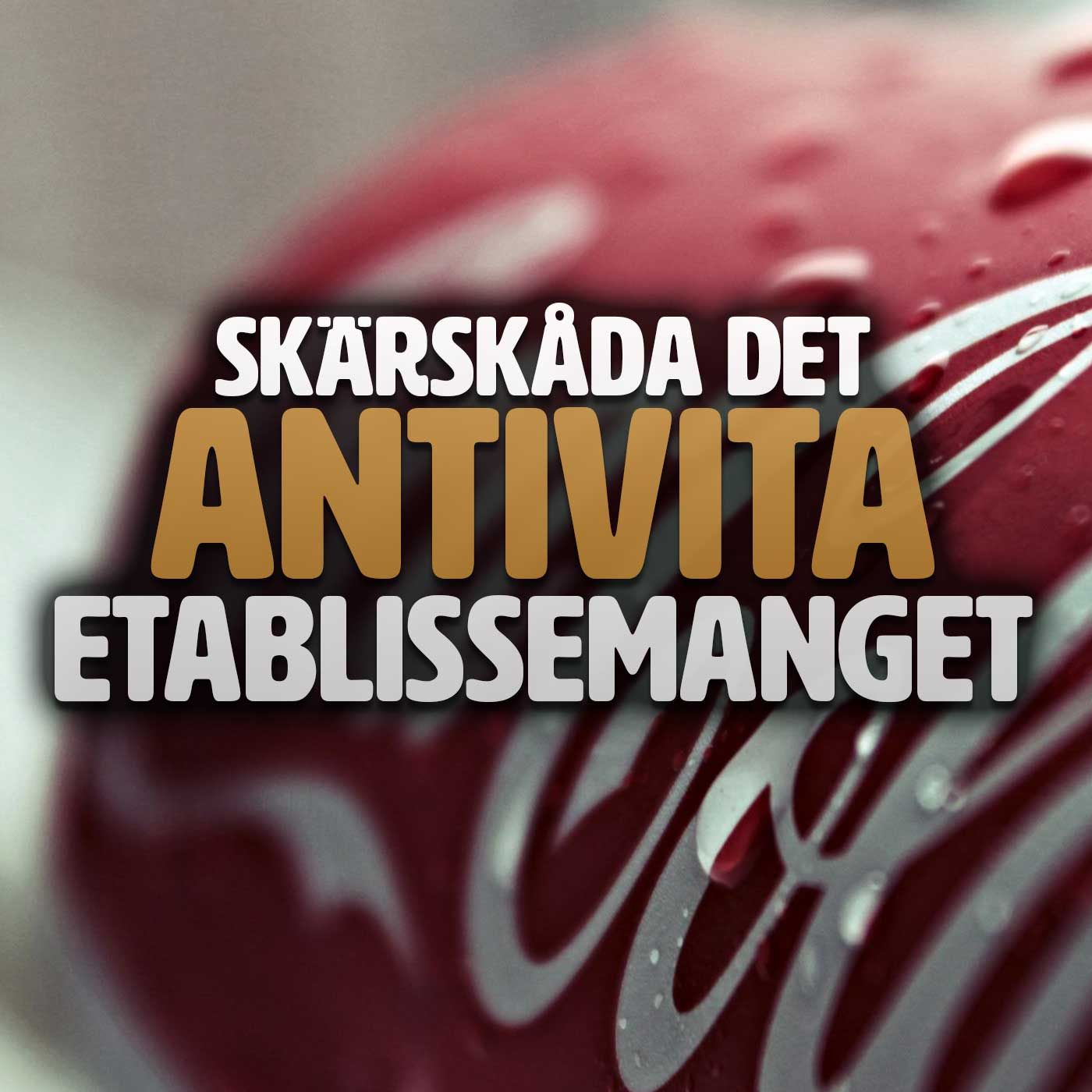 127. Skärskåda det antivita etablissemanget