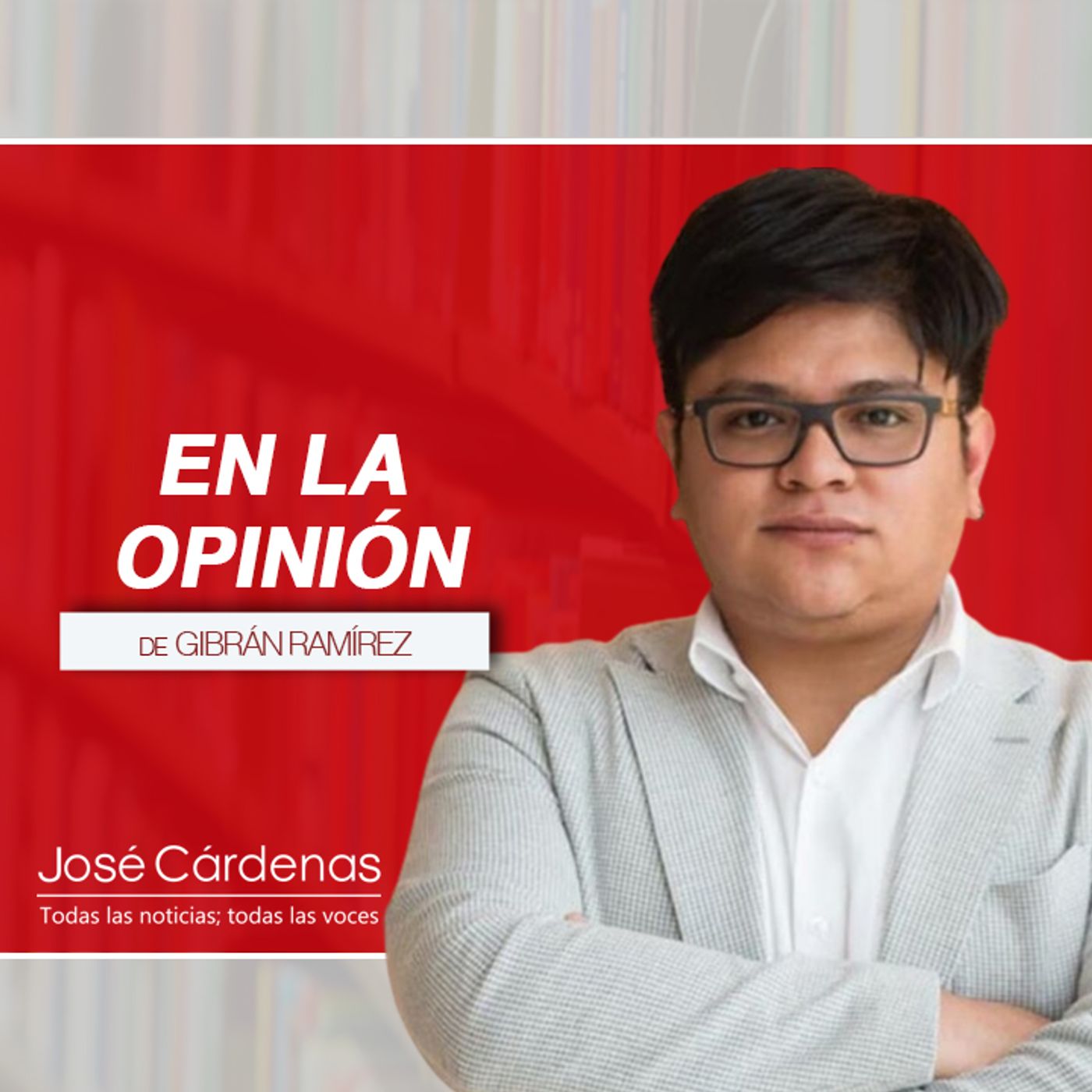 En la Opinión de Gibrán Ramírez podcast artwork