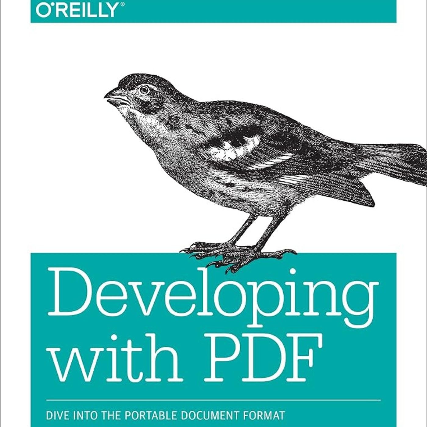 Developing with PDF: Dive Into the Portable Document Format