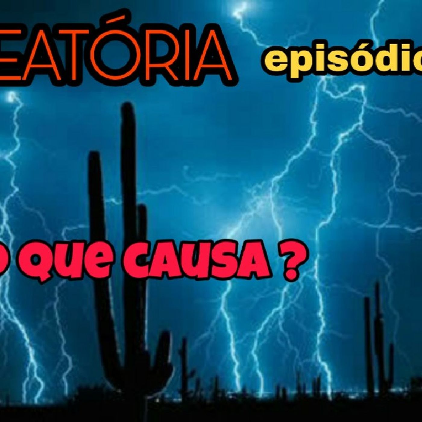 O Que Causa Raios, Relâmpagos E Trovões (Aleatória 03) episode artwork
