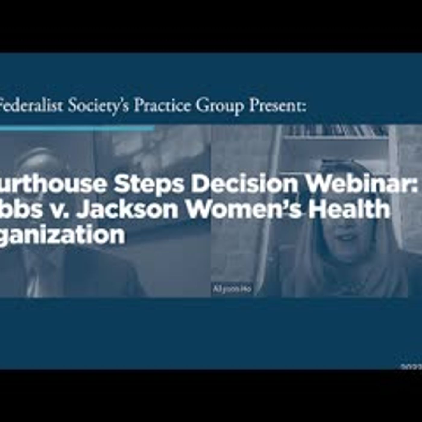 Courthouse Steps Decision Webinar: Dobbs v. Jackson Women’s Health Organization episode artwork