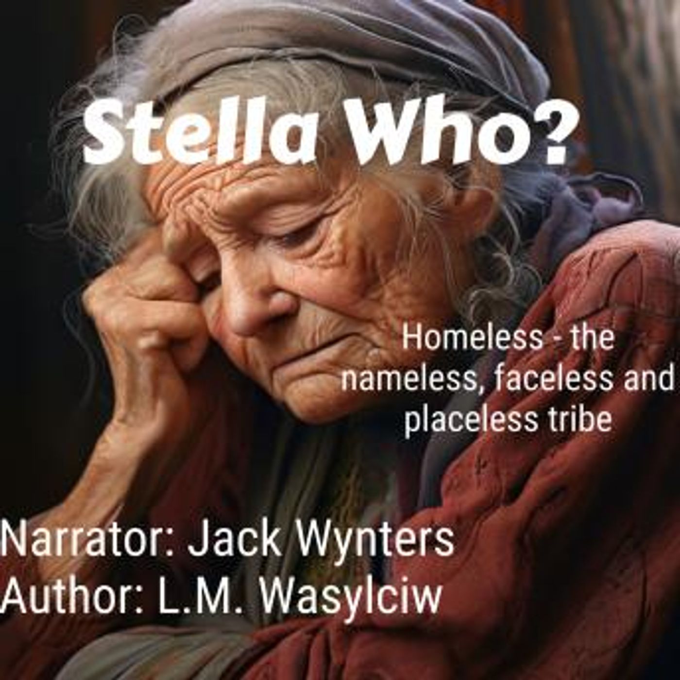 Stella Who?: Alone and powerless - homeless but not helpless by L. M. Wasylciw episode artwork