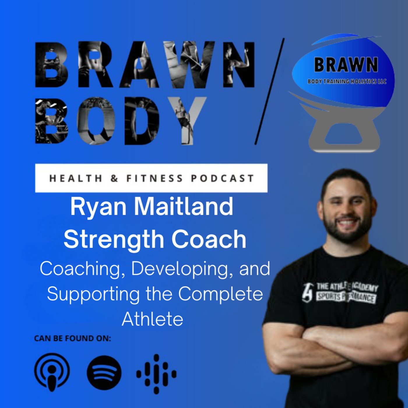 Brawn Body Health and Fitness Podcast
