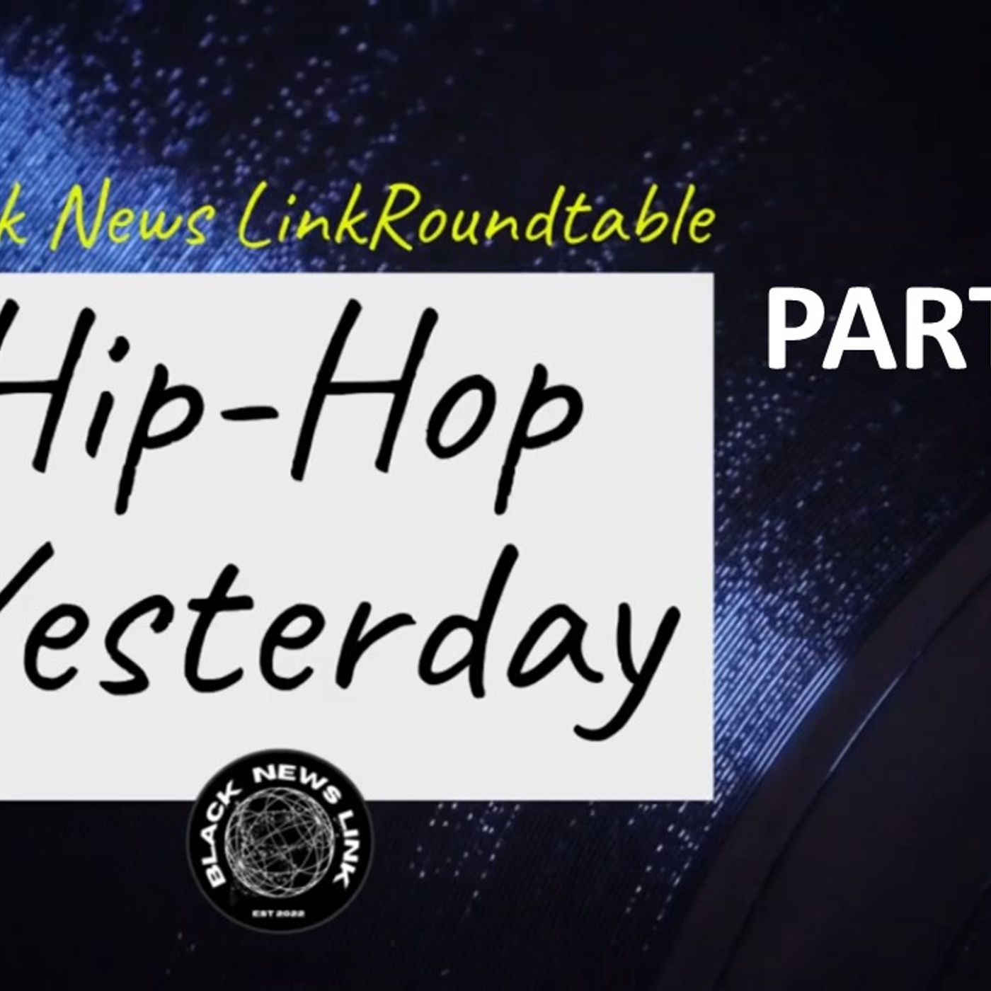 Watch Black News Link Round-table, 'Hip-Hop Yesterday Part 1' episode artwork