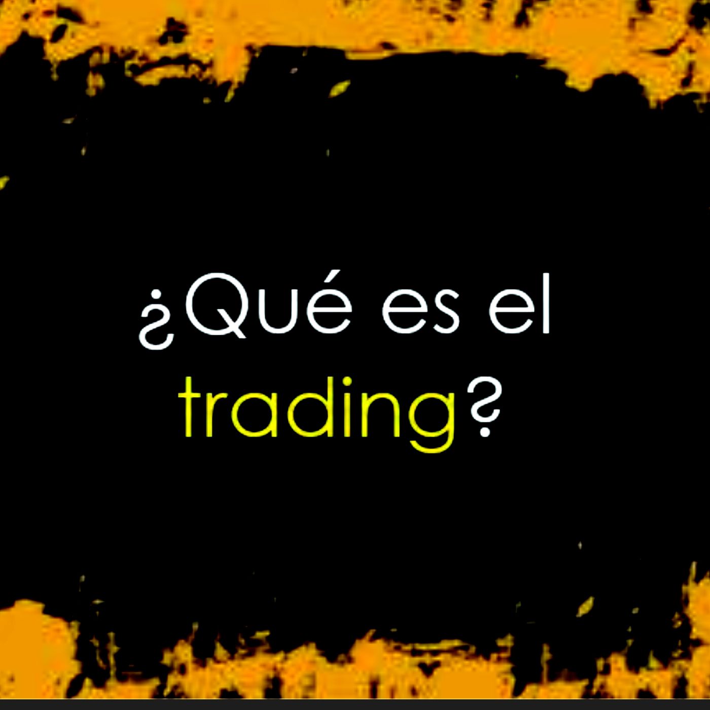 1 ┊ 1 - Qué es el trading y cómo funciona episode artwork