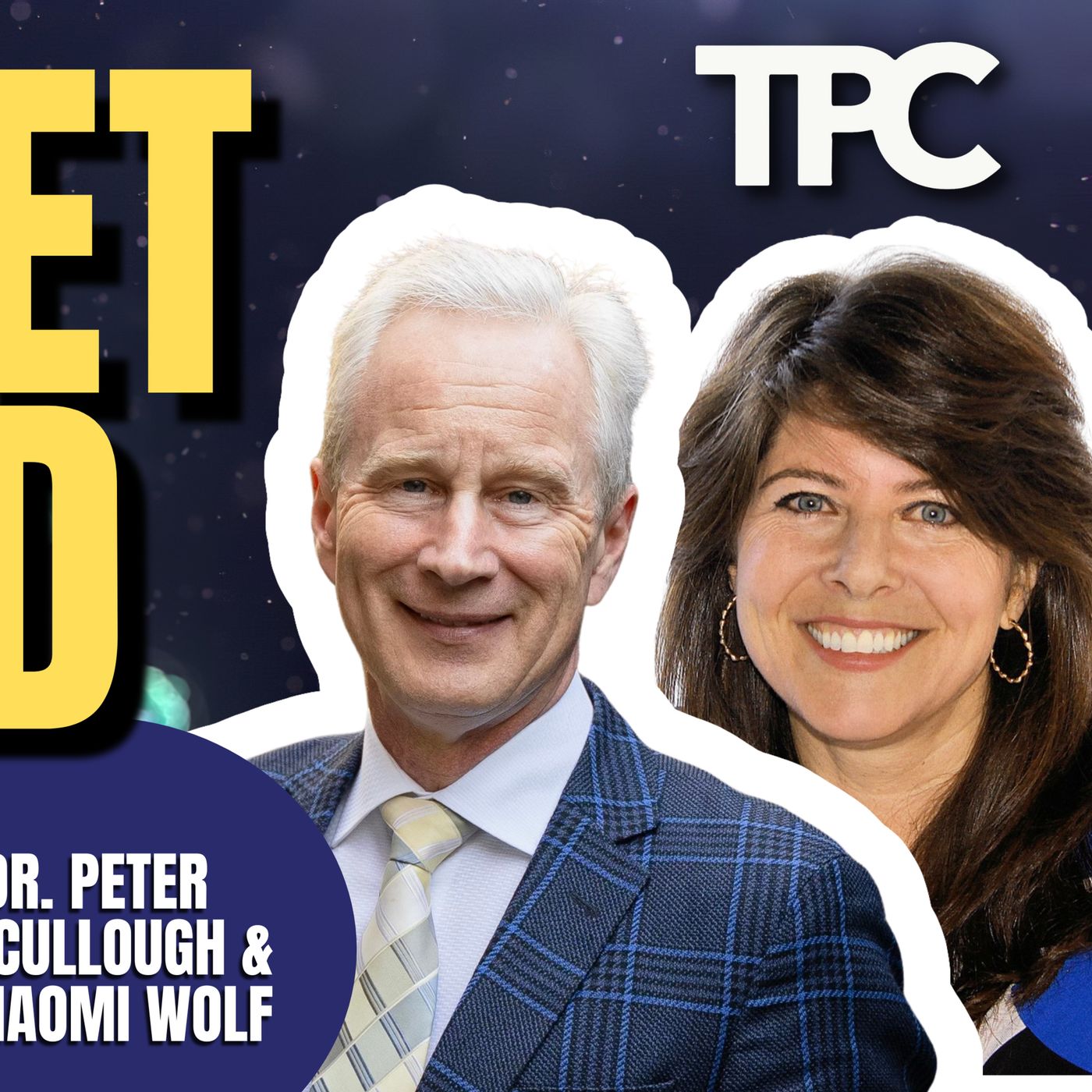 Vaccine Agenda | Dr. Peter McCullough & Dr. Naomi Wolf (TPC #1,299)
