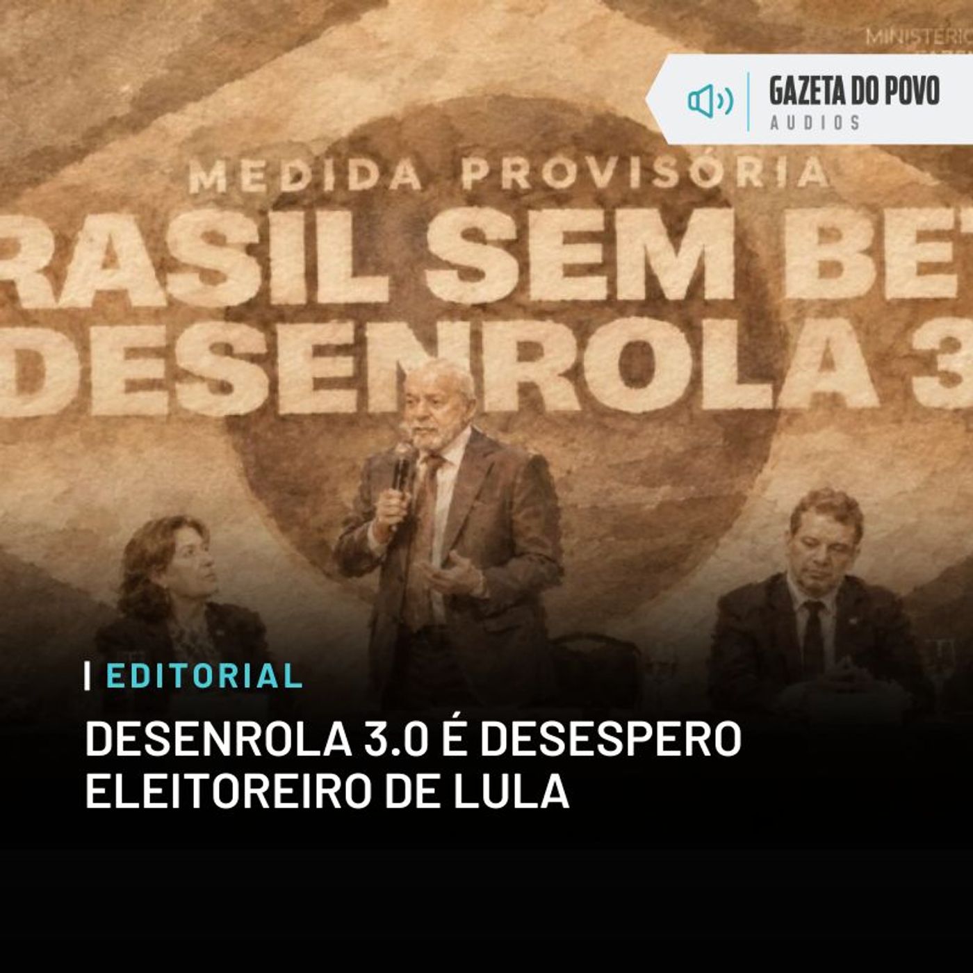 Editorial do dia: Desenrola 3.0 é desespero eleitoreiro de Lula episode artwork