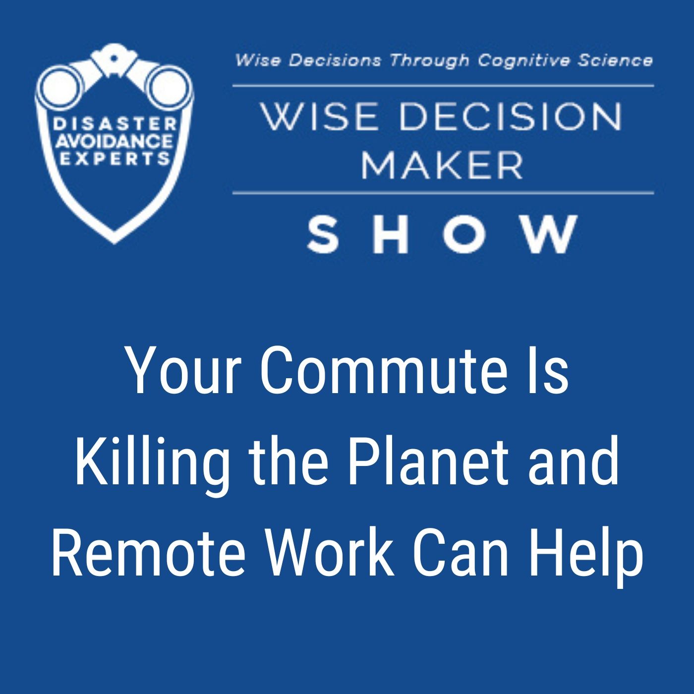 #351: Your Commute Is Killing the Planet and Remote Work Can Help