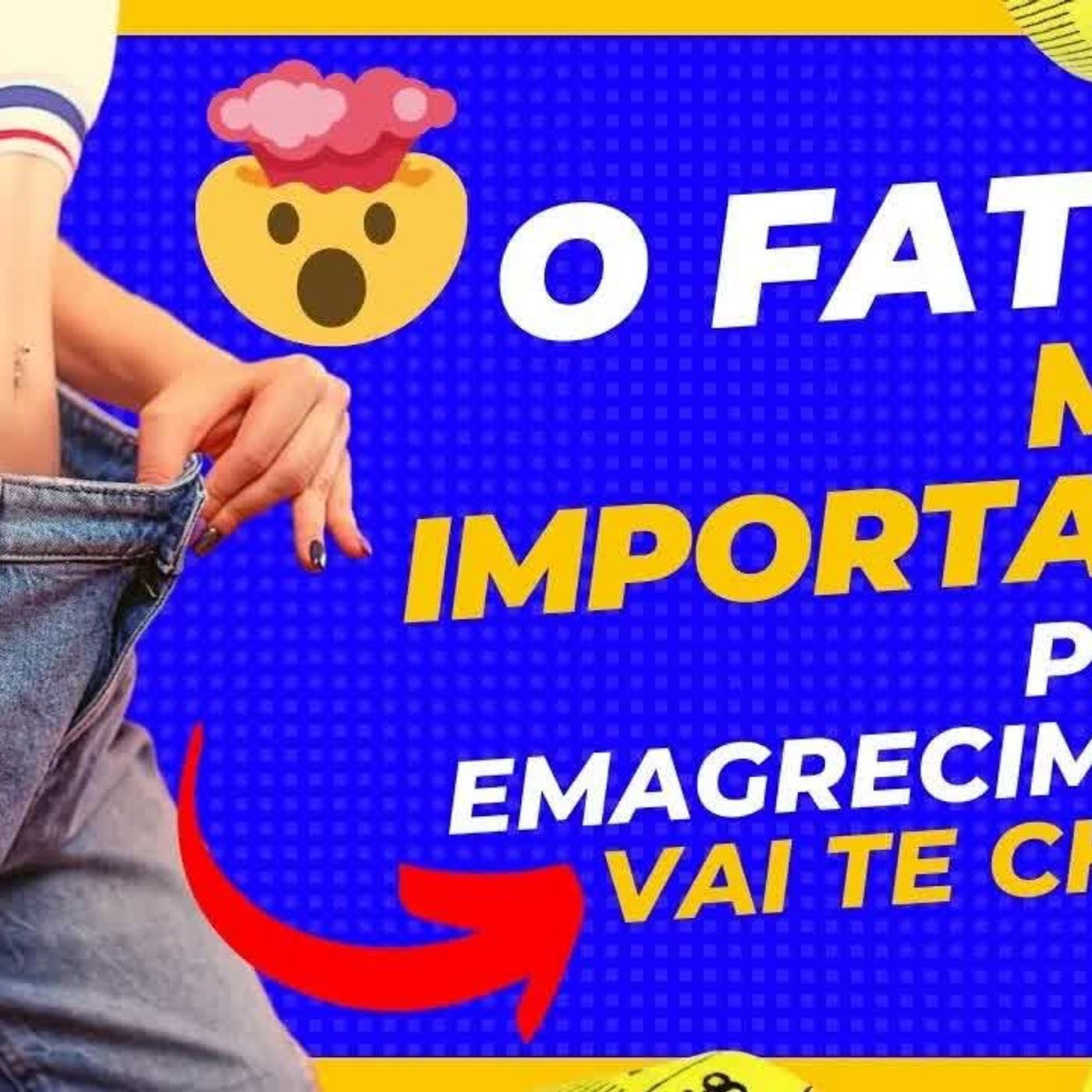 O PRINCIPAL FATOR PARA VOCÊ EMAGRECER É...