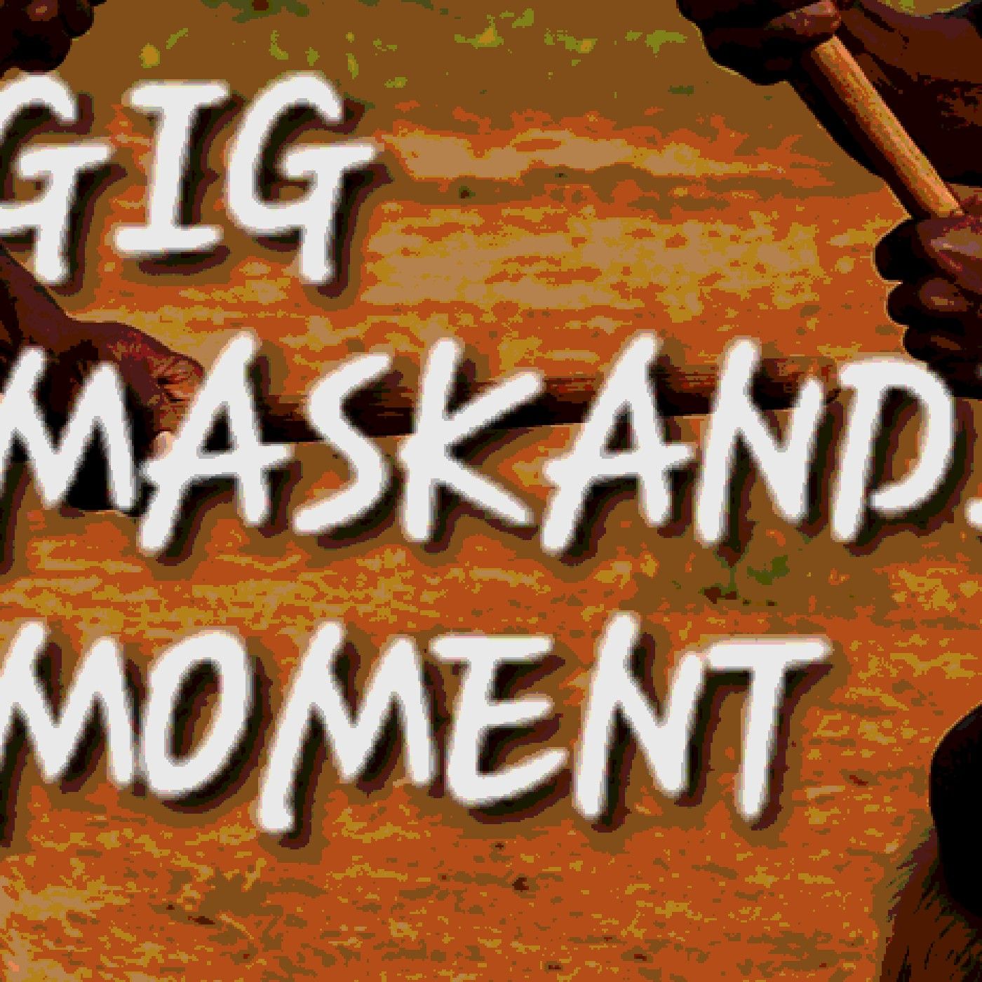 MASKANDI MOMENT