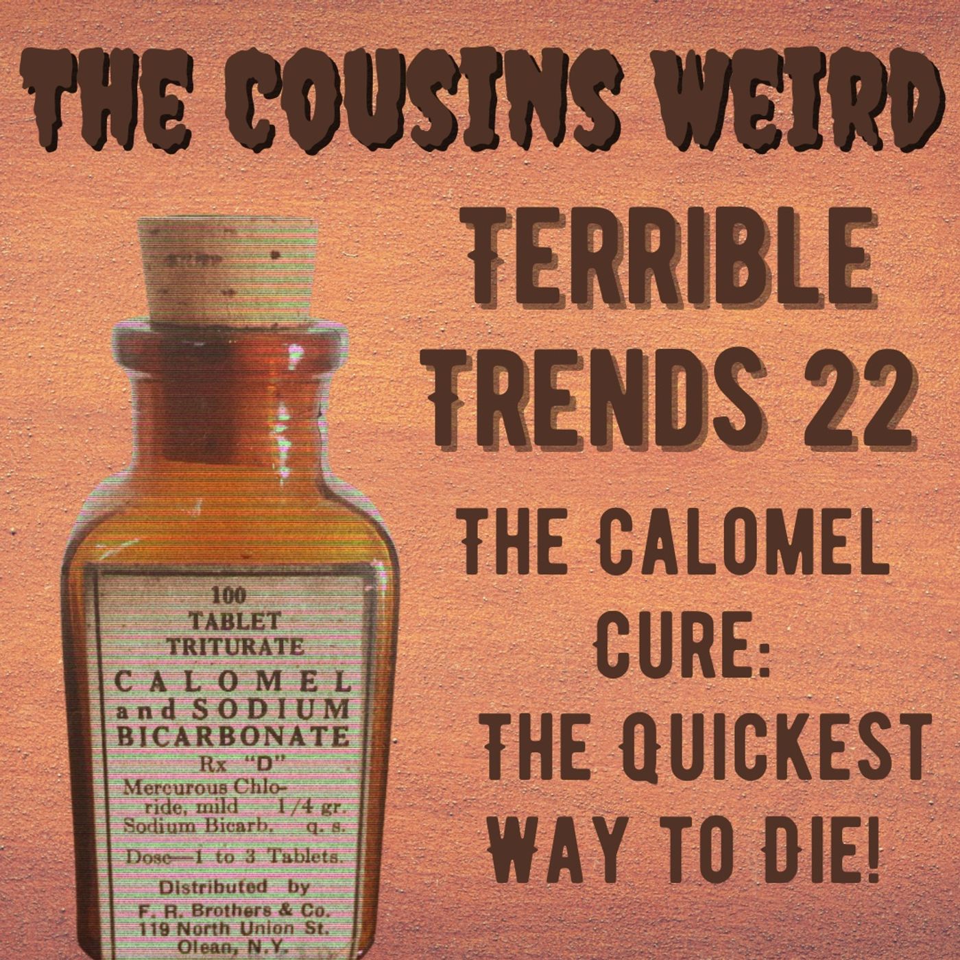 Terrible Trend 22- The Calomel Cure: Rhe Quickest Way to Die! episode artwork