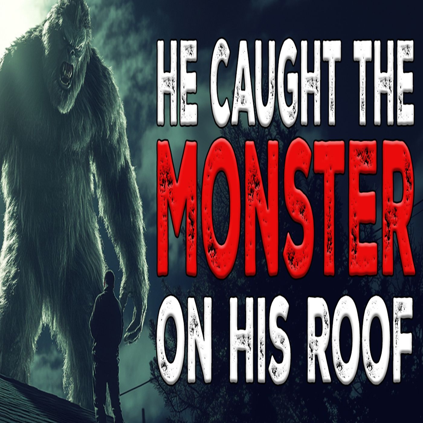 He Found the Monster on the Roof