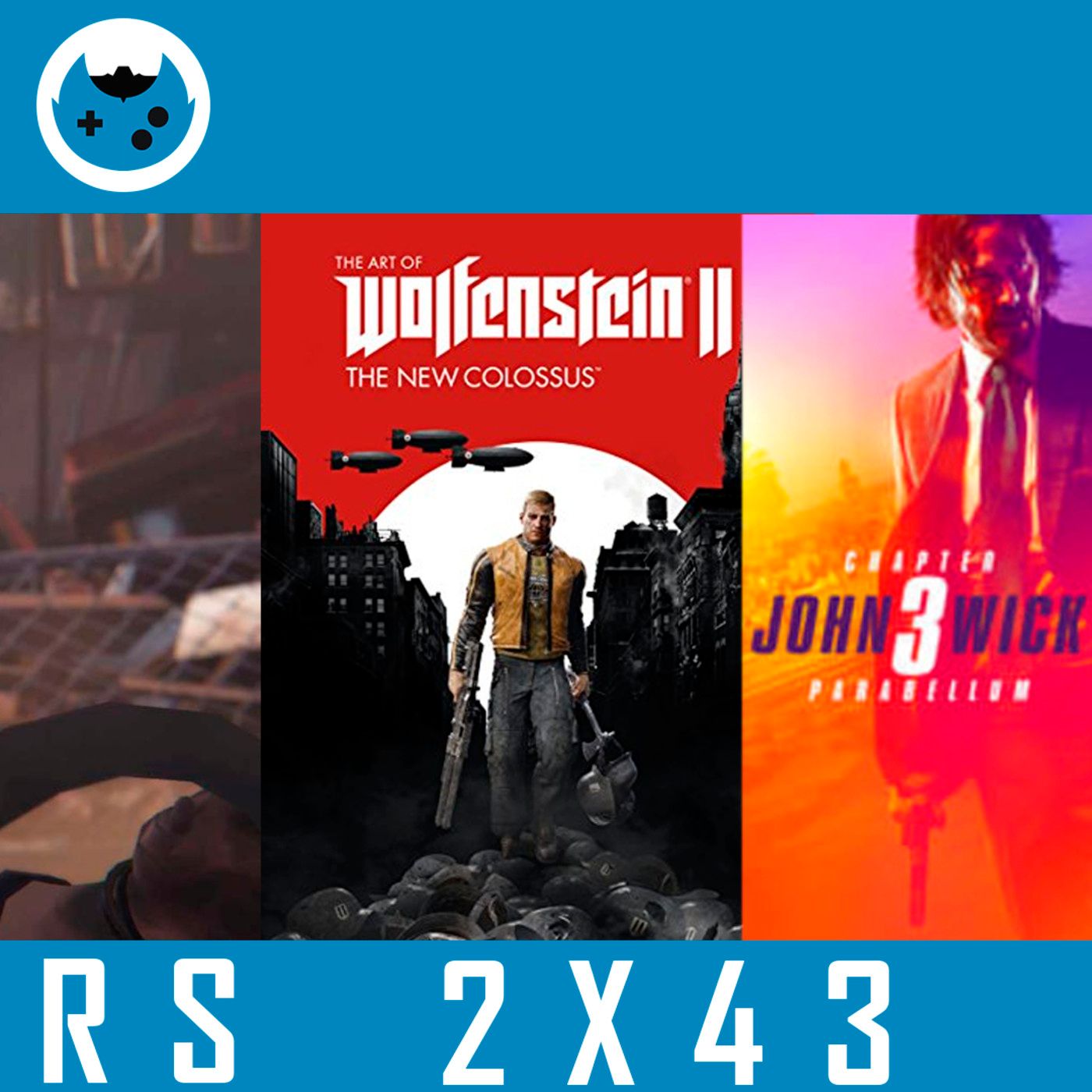 SOULMERS 2x43 Wolfenstein 2: The New Colossus, Life is Strange Before the Storm, John Wick 3 episode artwork