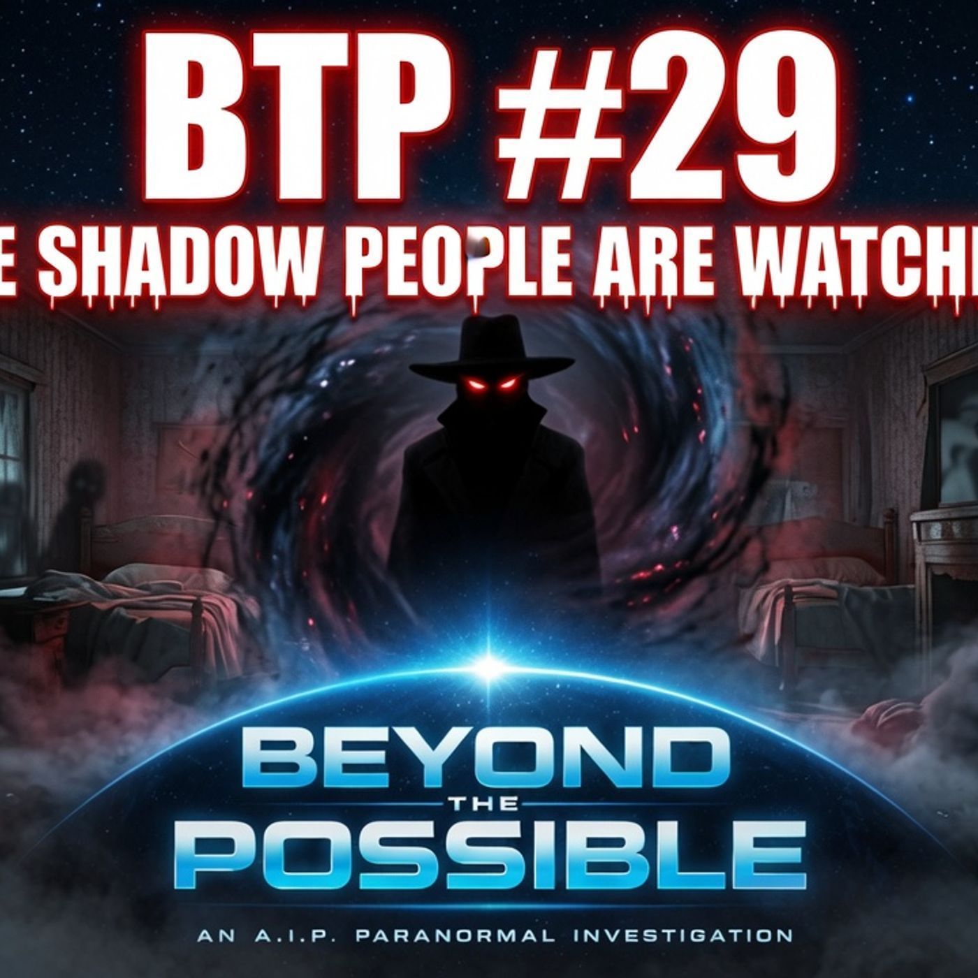 BTP #29 - The Shadow People Are Watching – Real Encounters, Portal Openings &  Protecting Your Home episode artwork