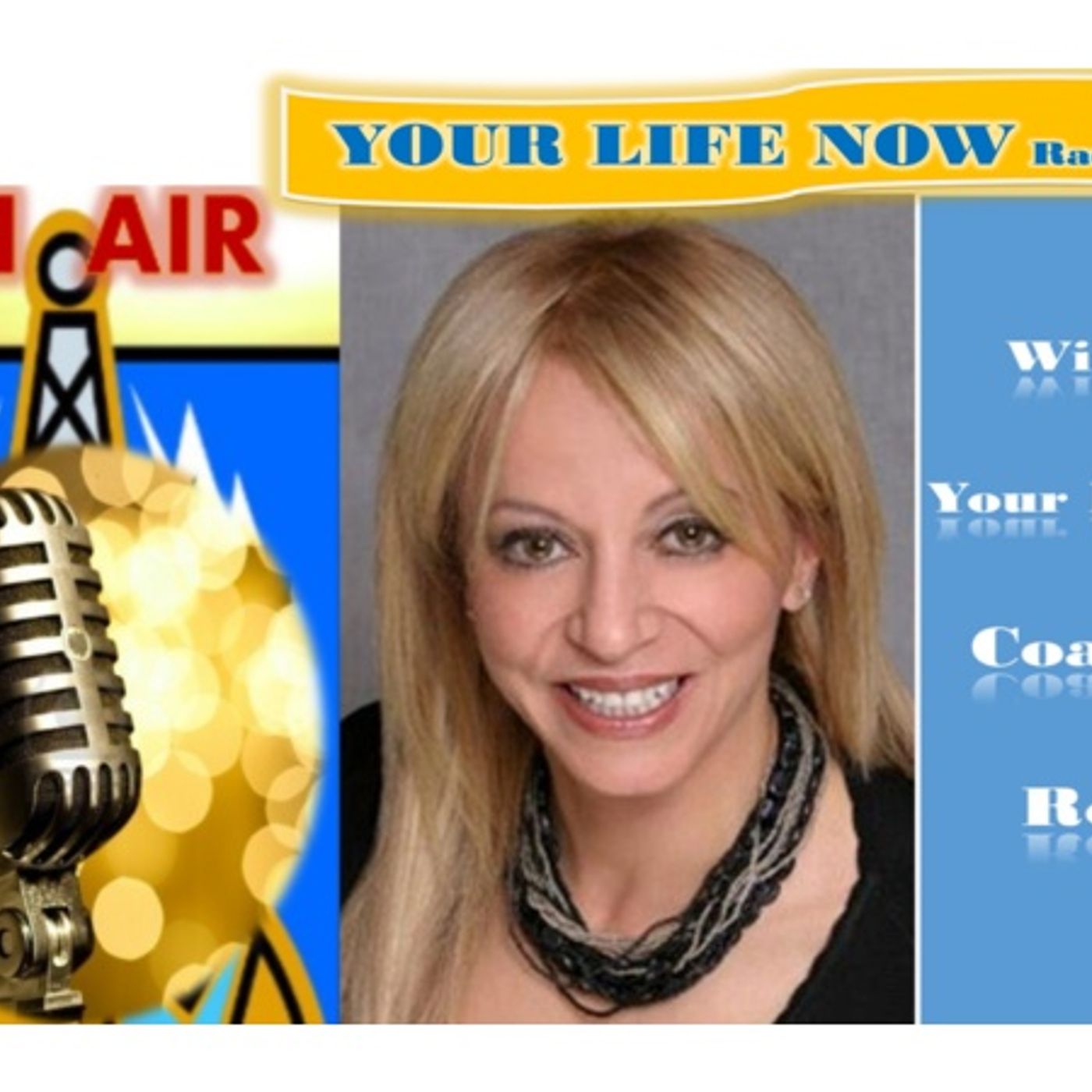 YOUR LIFE NOW show with Coach Rea Wilke