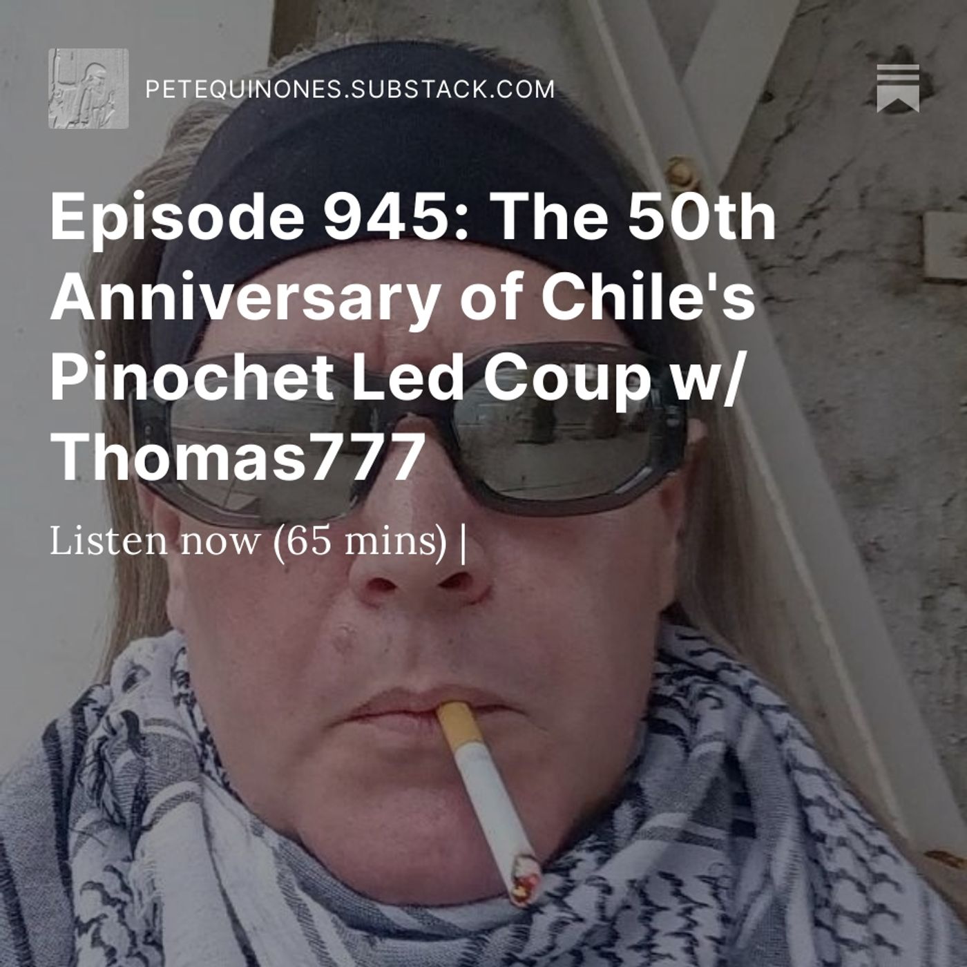 Episode 945: The 50th Anniversary of Chile's Pinochet Led Coup w/ Thomas777