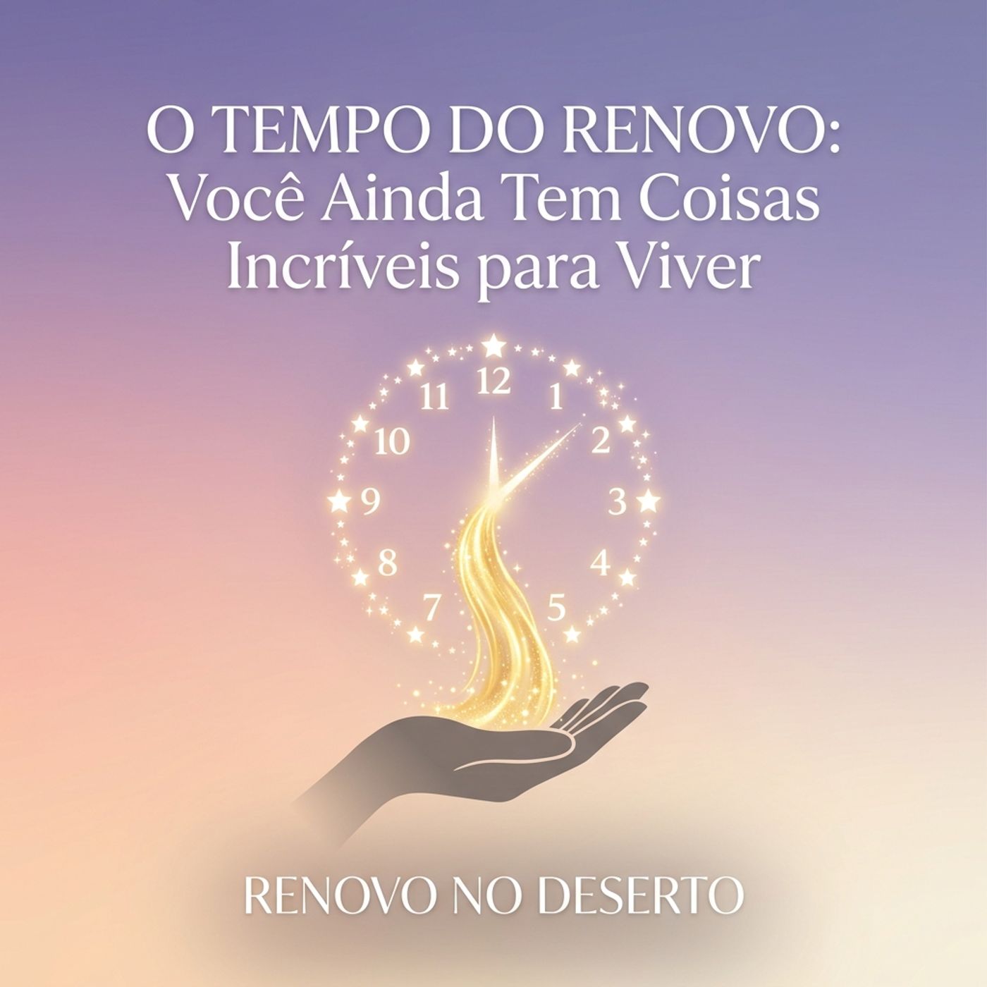 O Tempo do Renovo: Você Ainda Tem Coisas Incríveis para Viver episode artwork