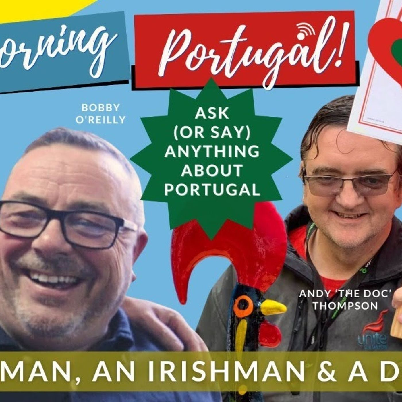 Ask (or SAY) ANYTHING about Portugal with Carl, Bobby & The Doc on The GMP!