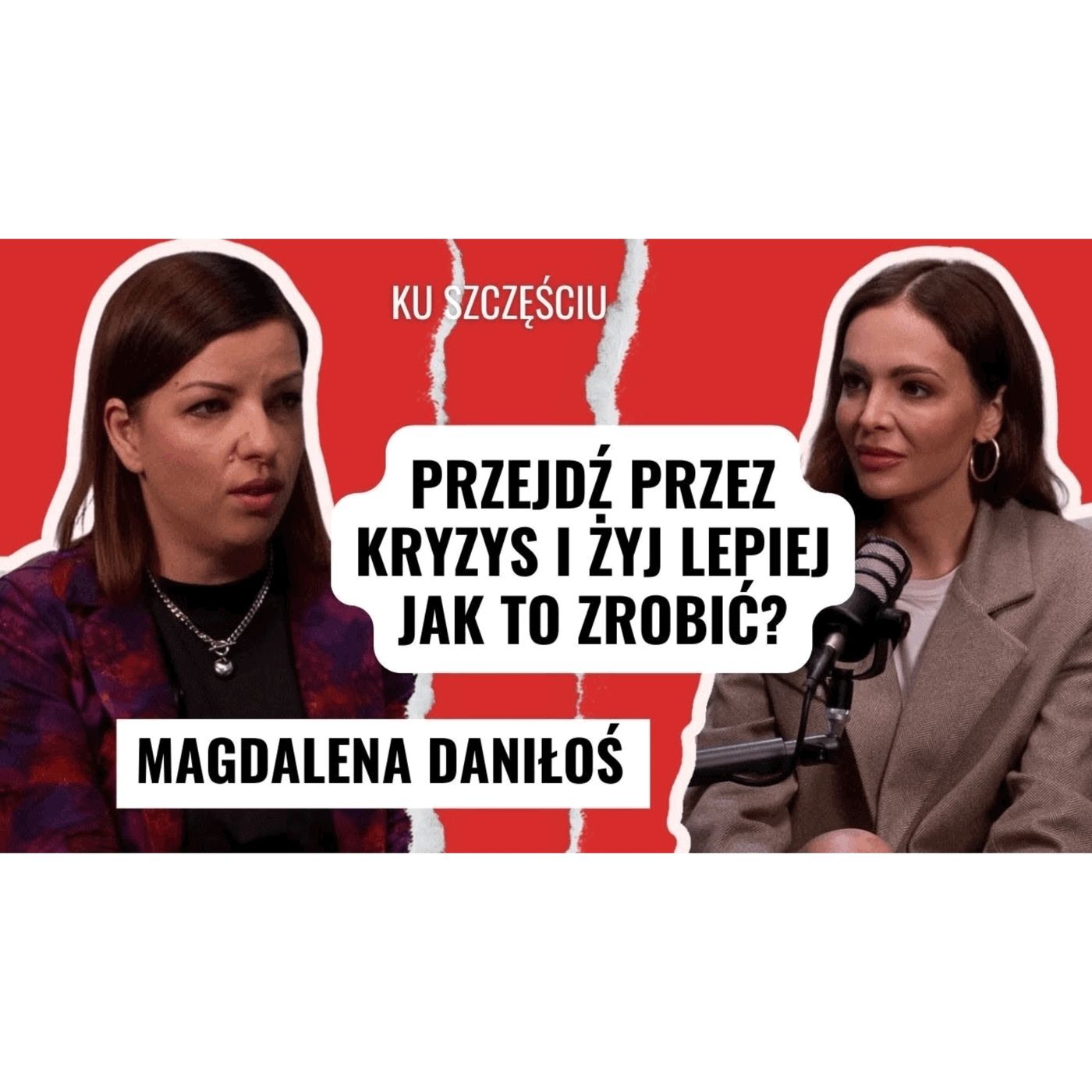 Magdalena Daniłoś: Jak przejść przez kryzys i wyjść z niego silniejszym episode artwork