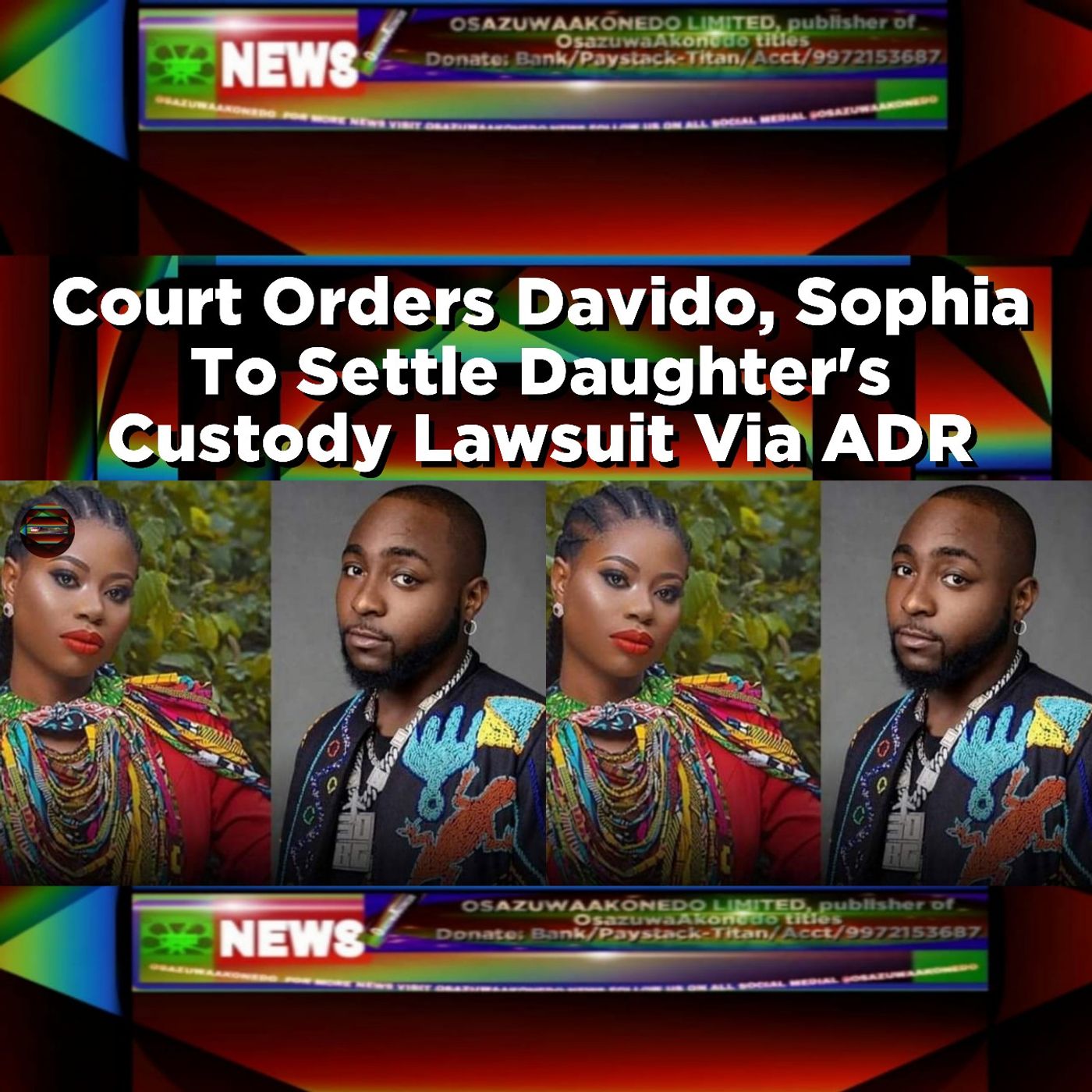 Court Orders Davido, Sophia To Settle Daughter's Custody Lawsuit Via ADR ~ OsazuwaAkonedo