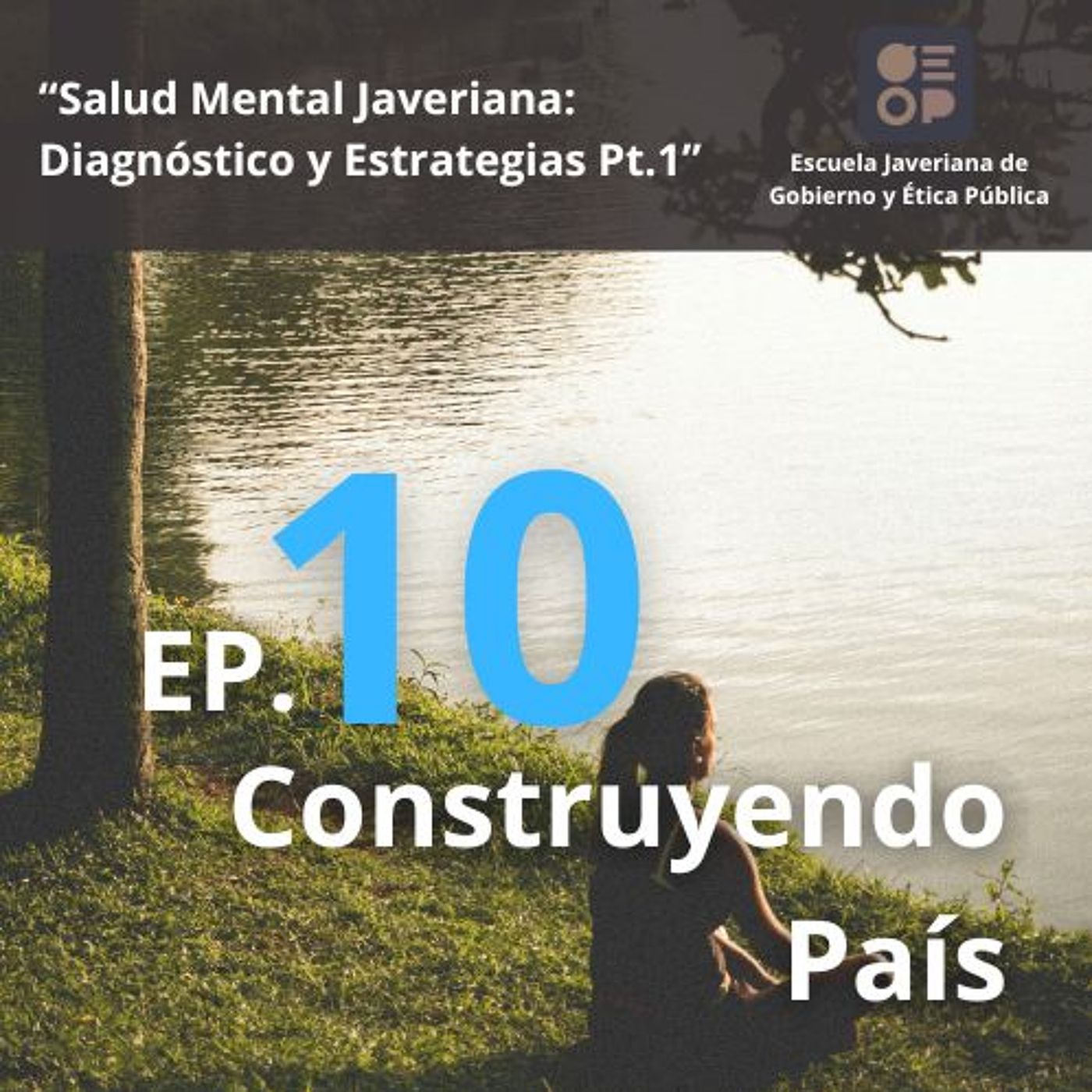 Salud mental javeriana: Diagnóstico y estrategias | Construyendo País Ep.10 Parte 1 episode artwork