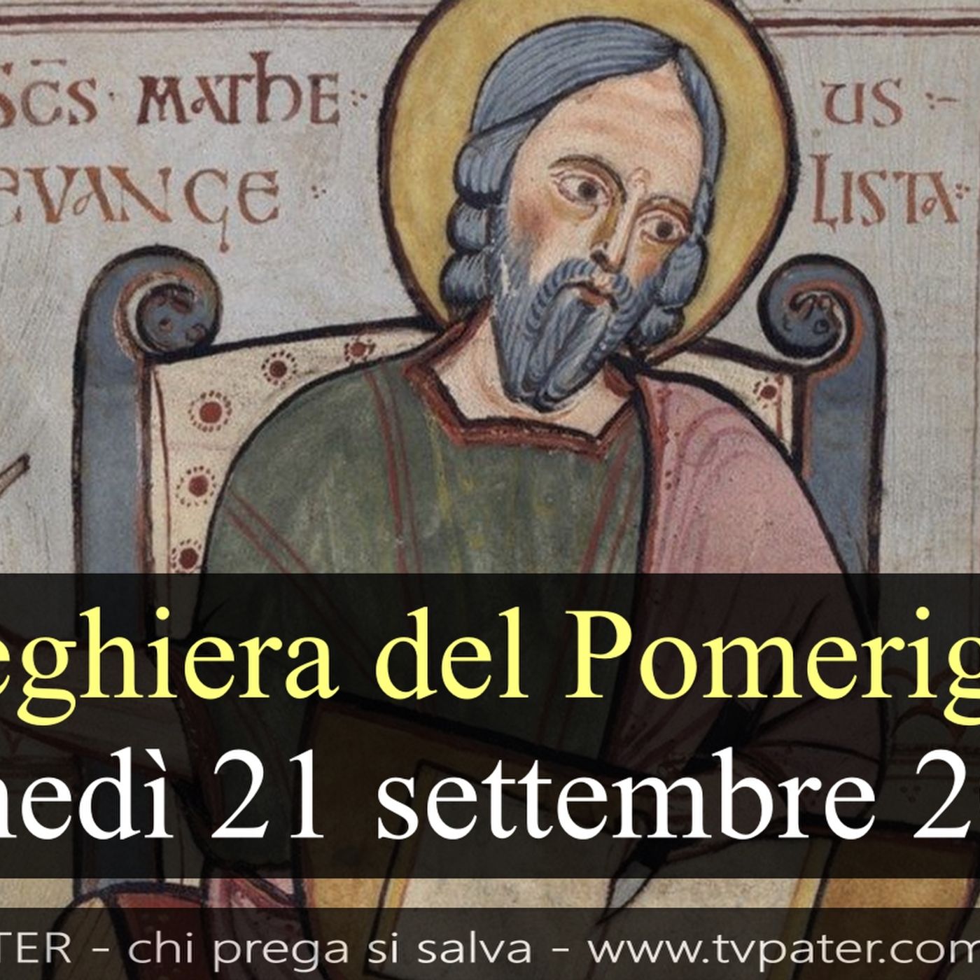 Preghiera del Pomeriggio LUNEDI 21 SETTEMBRE 2026 ❤️ Vespri - Festa San Matteo, Apostolo ed Evangelista episode artwork