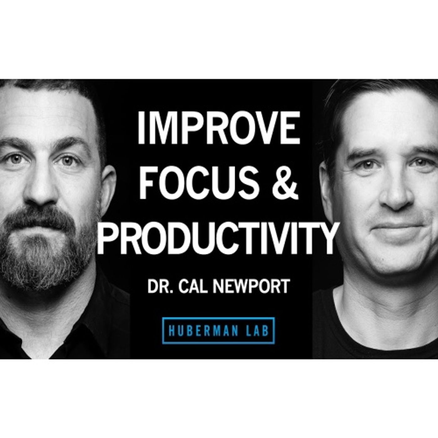 How to Enhance Focus and Improve Productivity _ Dr. Cal Newport