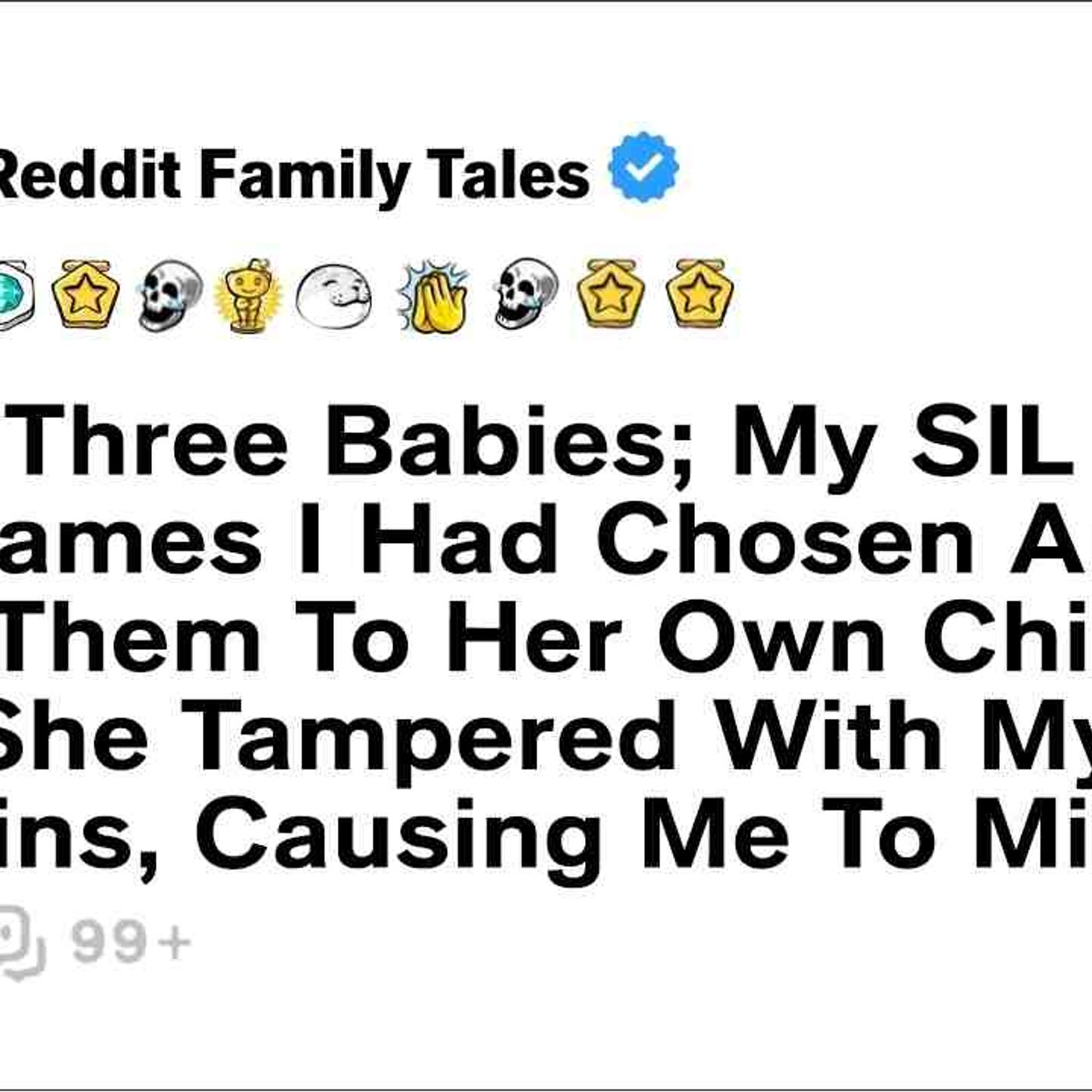 I Lost Three Babies_ My SIL Took The Name I Had Chosen And Gave Them To Her... - Reddit Family Tales episode artwork
