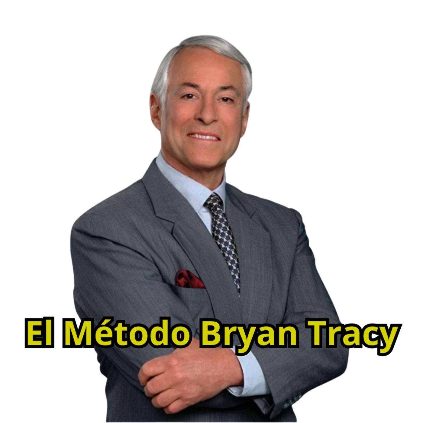 El Método Bryan Tracy - Superate a ti mismo hoy.