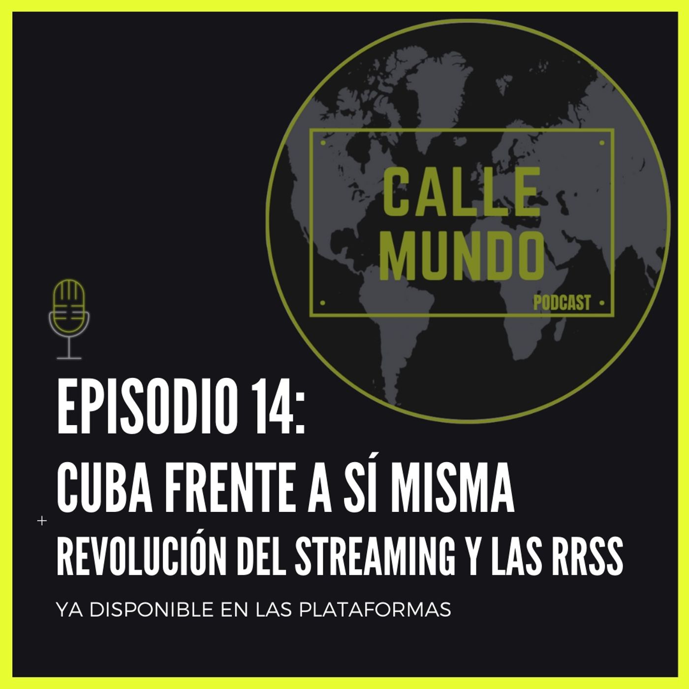 Episodio 14: Cuba frente a sí misma + revolución del streaming y las RRSS