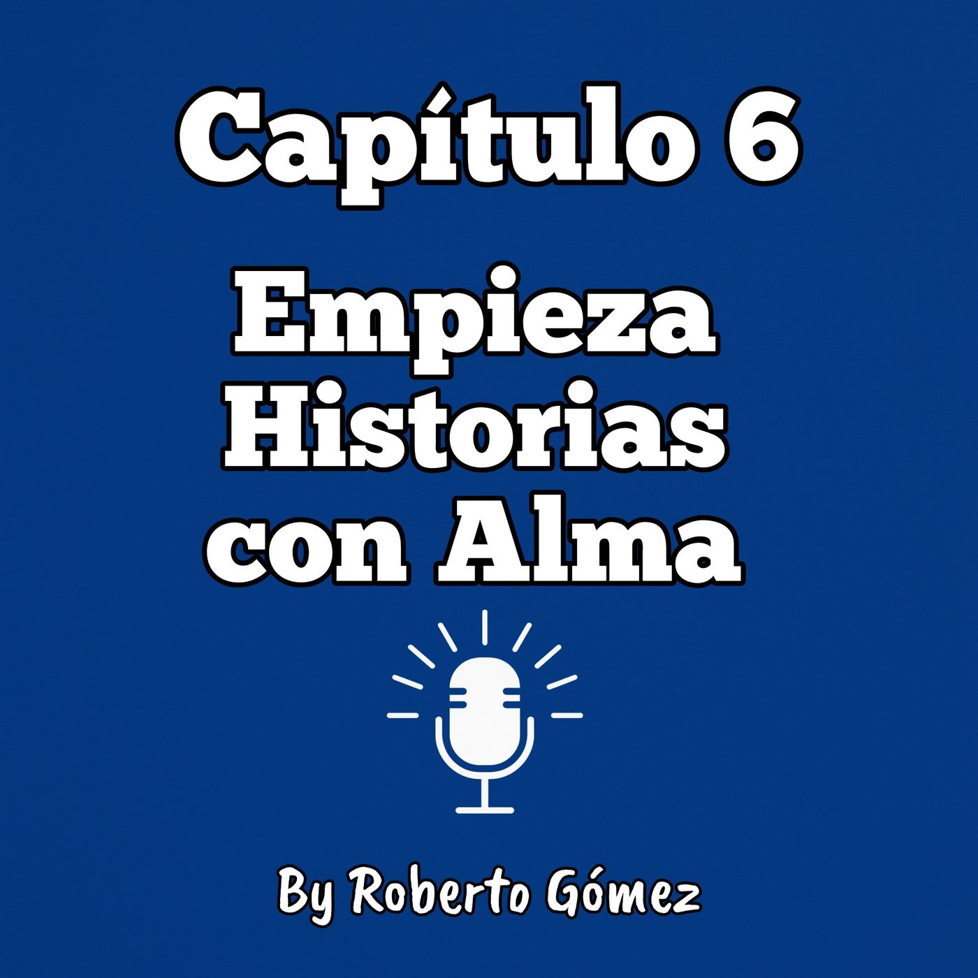 E6: Comienza historias con alma