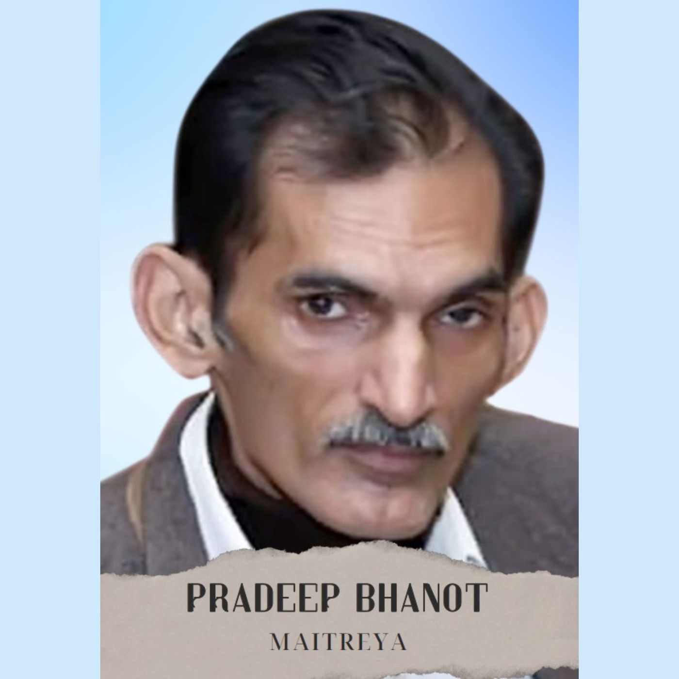 Pradeep Bhanot Maitreya