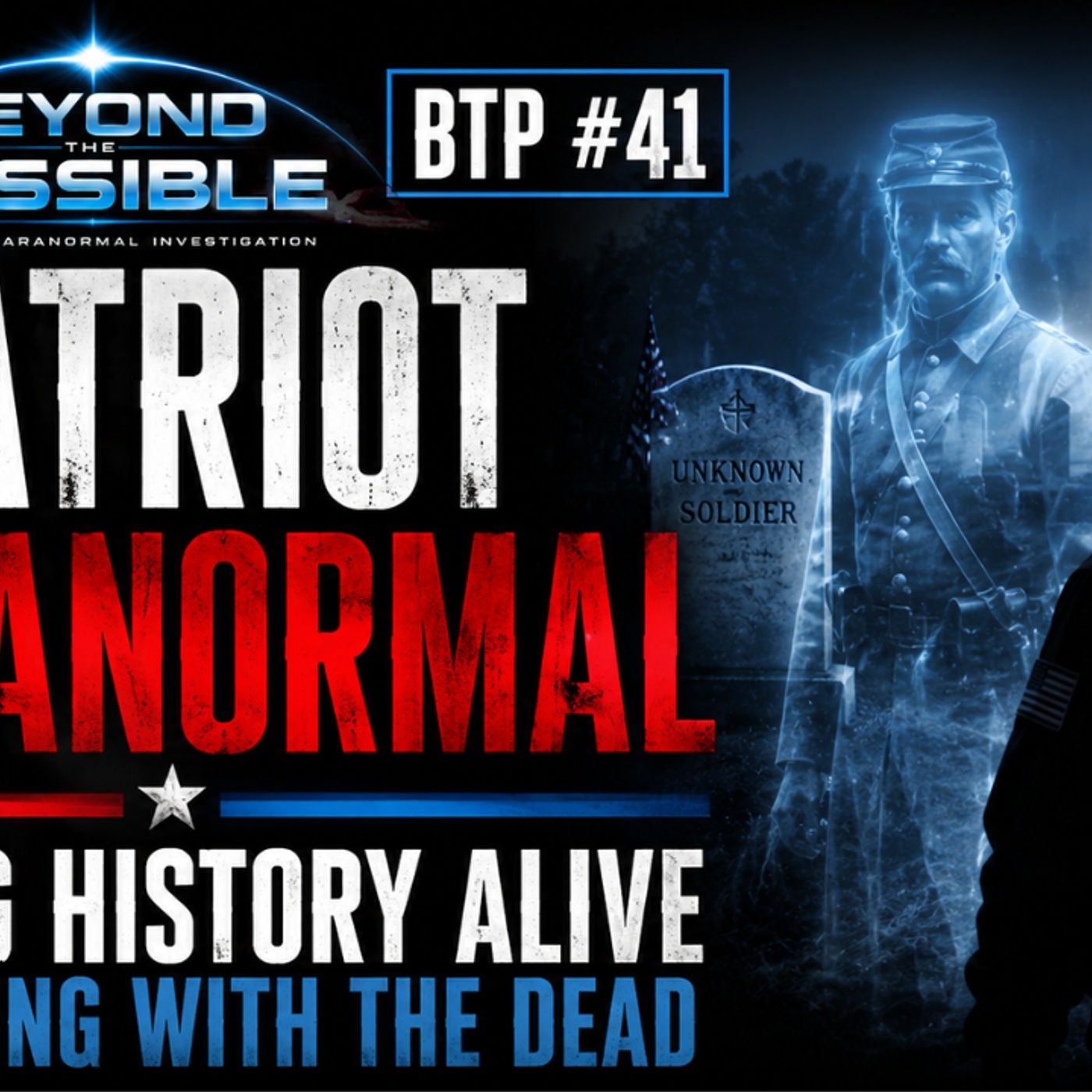 BTP #41: Patriot Paranormal Joins the BTP Crew – Keeping History Alive by Hanging With the Dead episode artwork