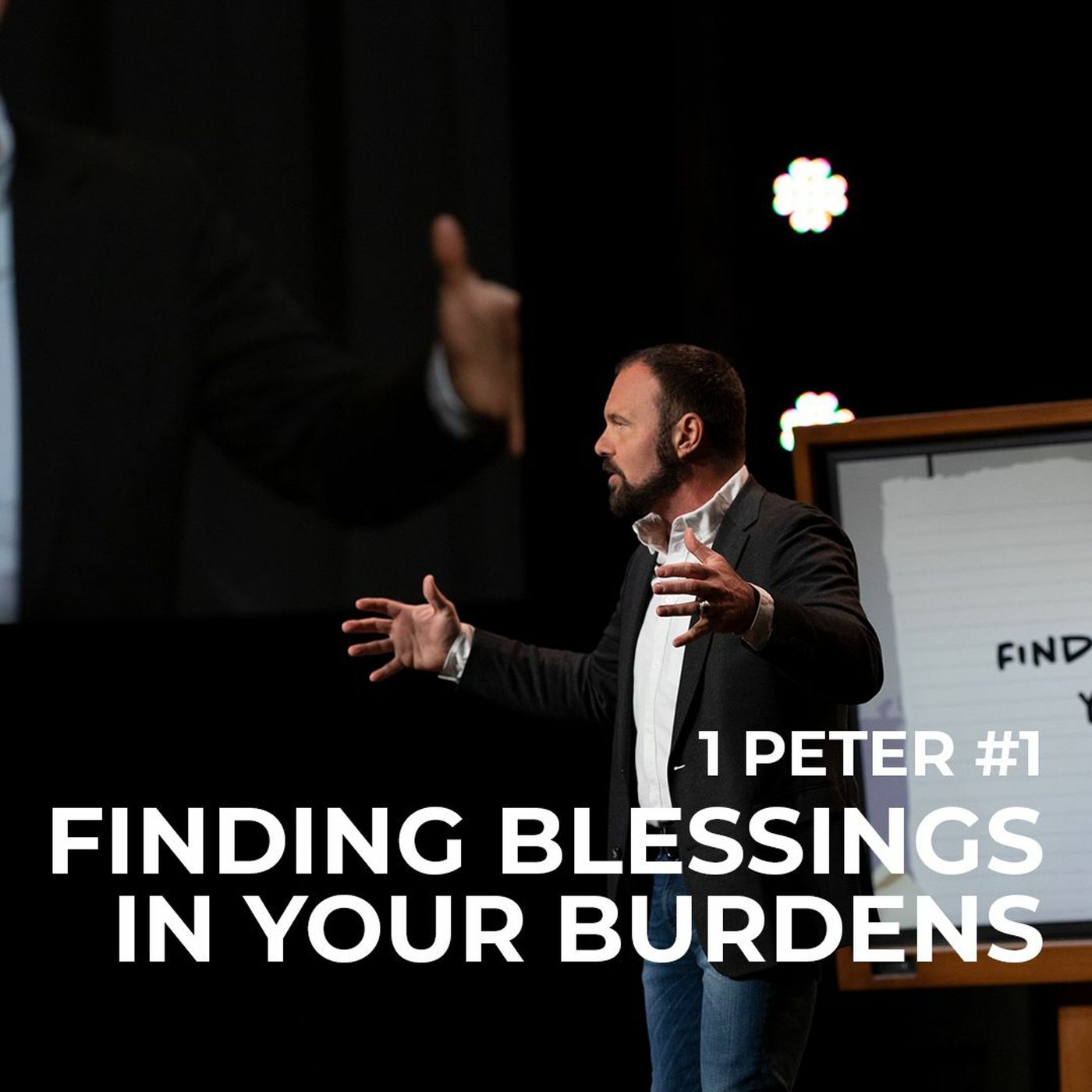 1st Peter #1 - Finding Blessings in your Burdens