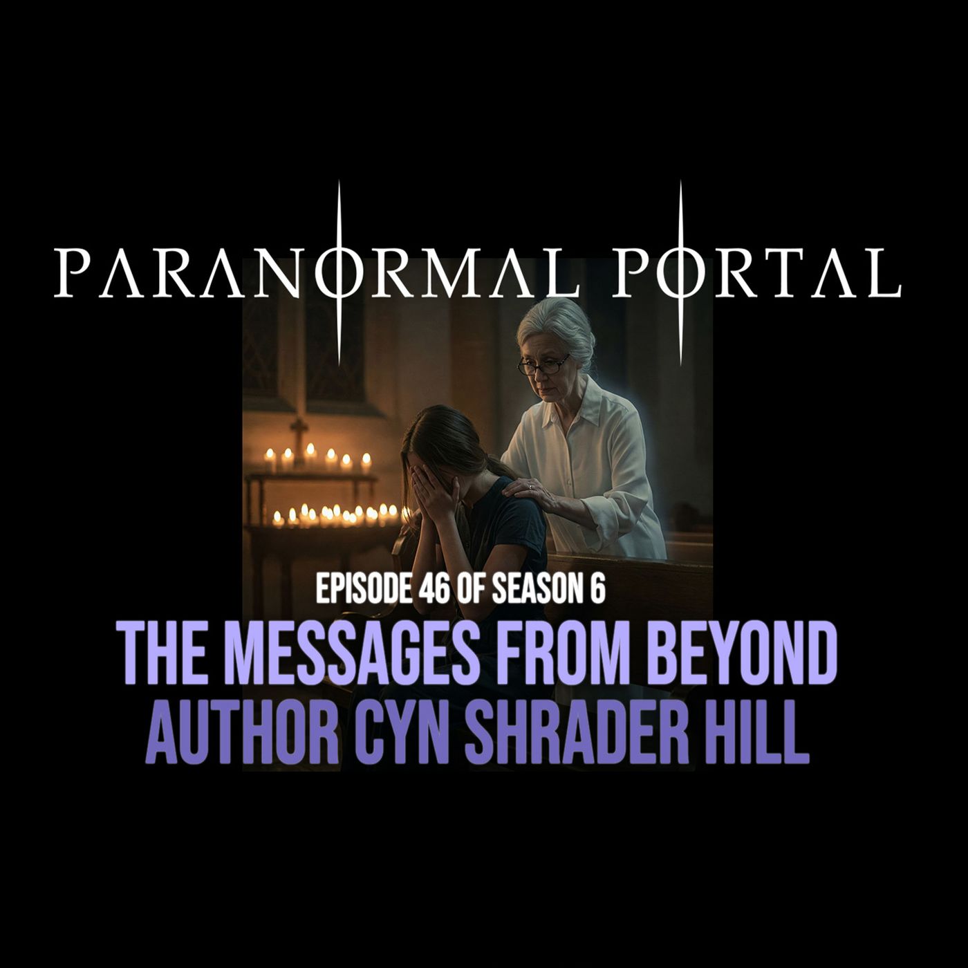 S6EP46 - The Messages From Beyond - Author Cyn Shrader Hill episode artwork