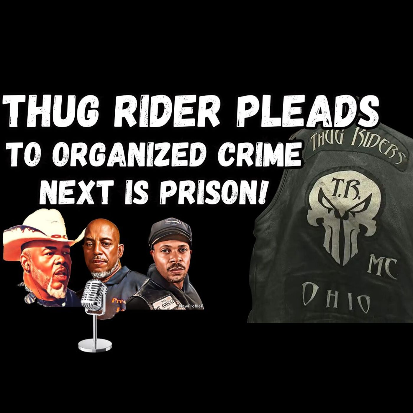 Thug Rider Pleads to Organized Crime Next Stop Prison!