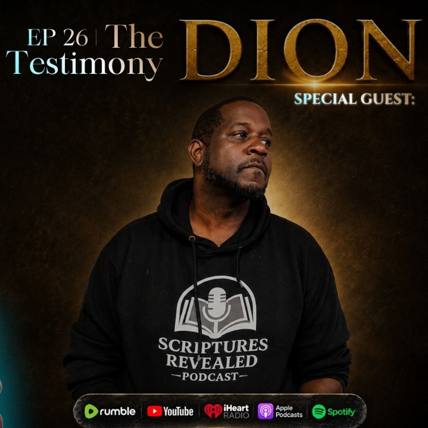 Dion of the Scriptures Revealed Podcast, Steps Behind Our Mic to Share His Testimony | Part One episode artwork