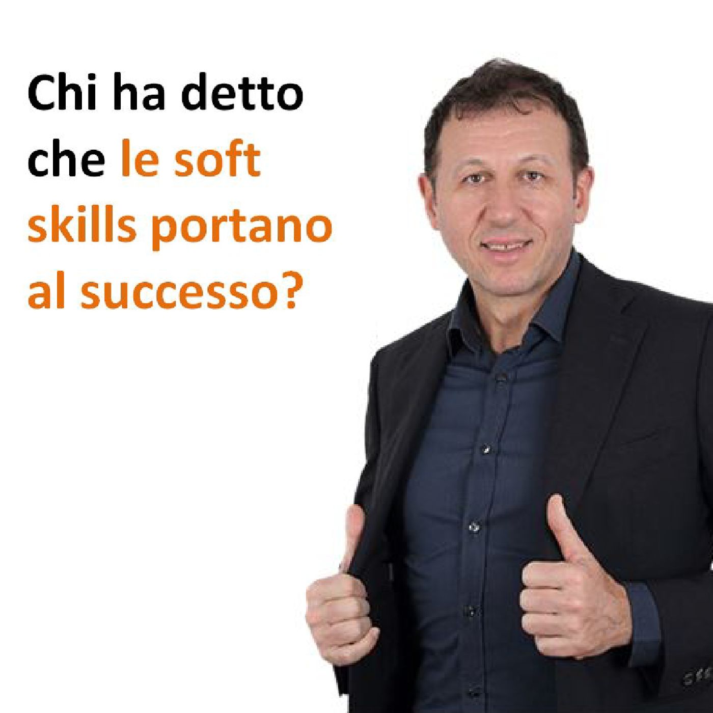 Chi ha detto che le soft skills portano al successo episode artwork