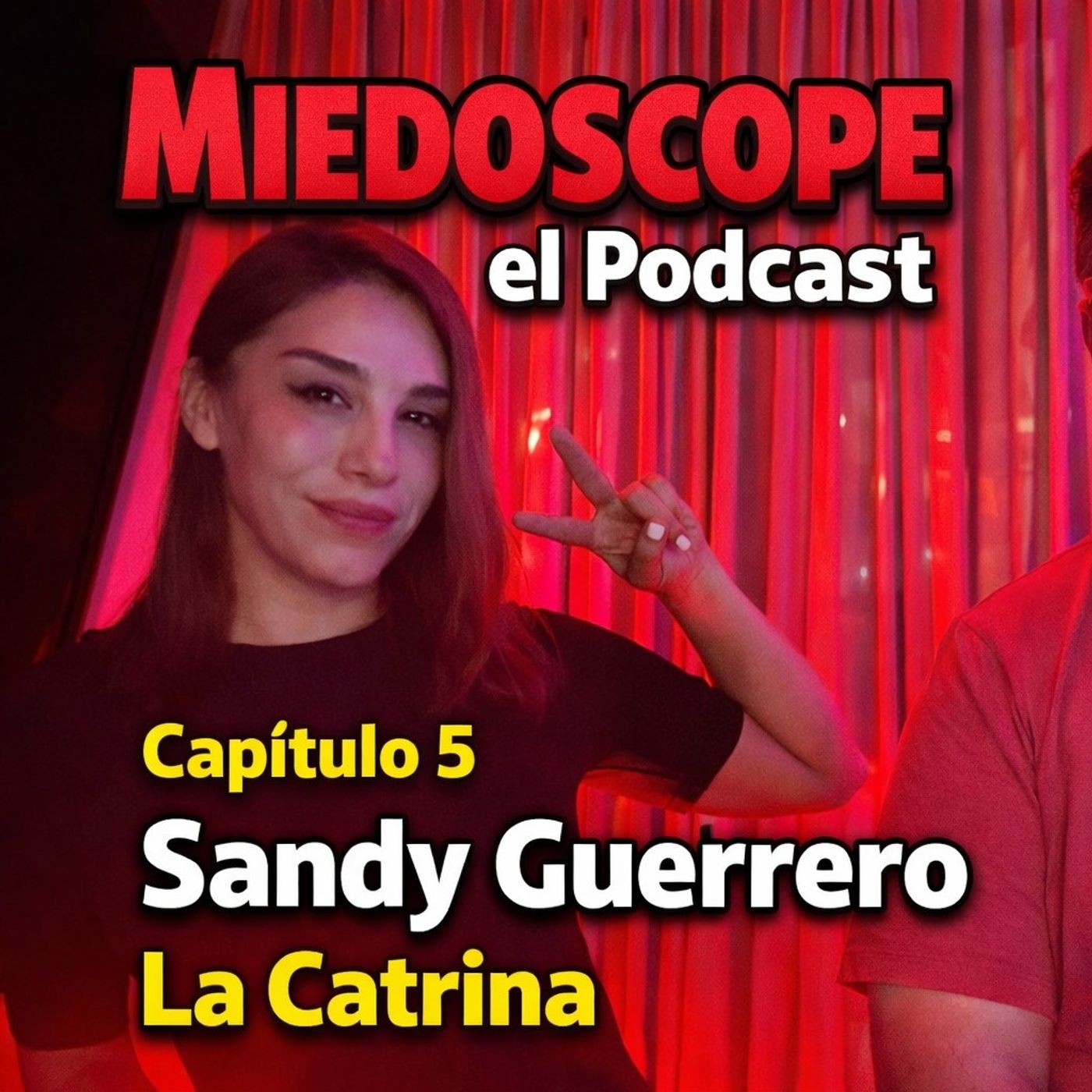 Miedoscope el Podcast Capitulo 5 Sandy Guerrero La Catrina