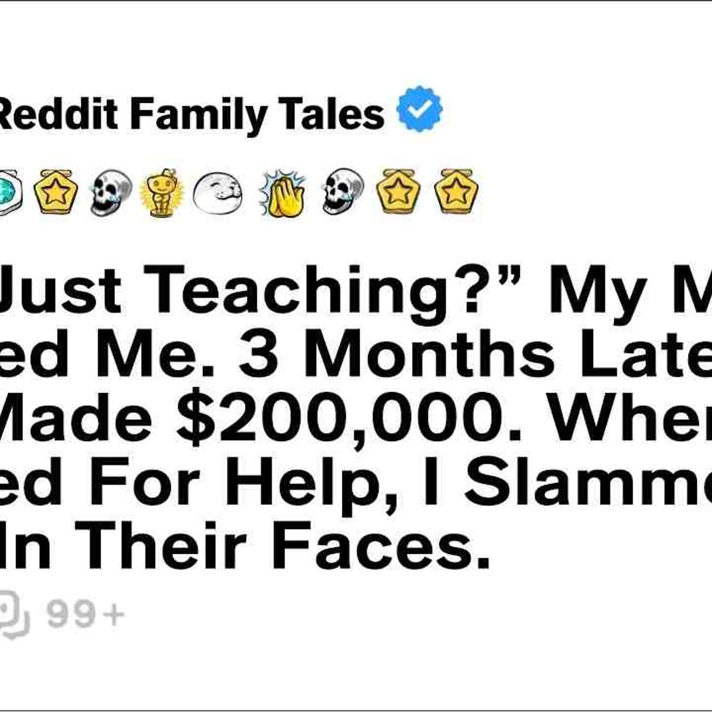 _Still Just Teaching__ My Mom Mocked Me. 3 Months Later_ My App Made _200K... - Reddit Family Tales episode artwork
