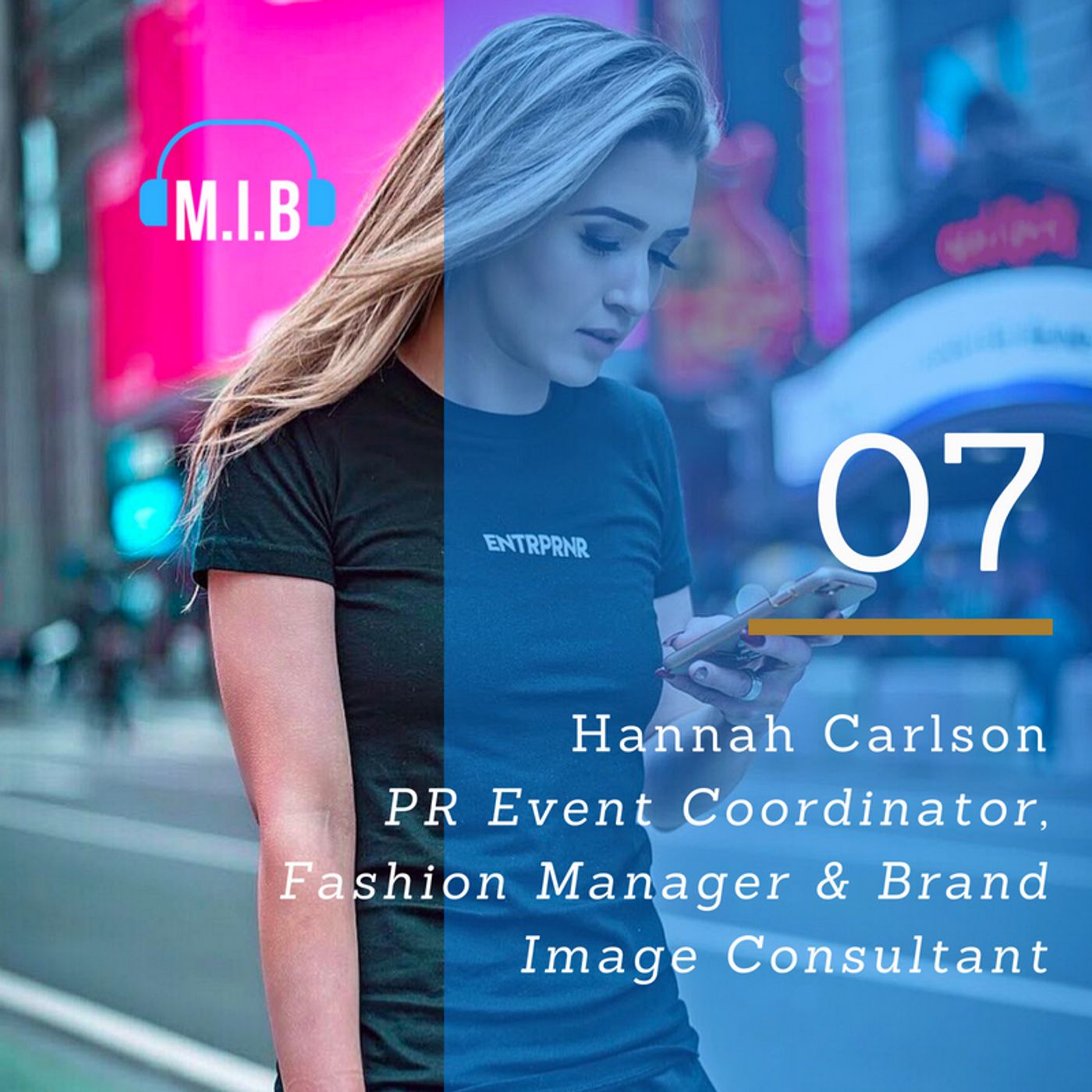 007: Hannah Carlson - PR Event Coordinator, Fashion Manager & Brand Image Consultant