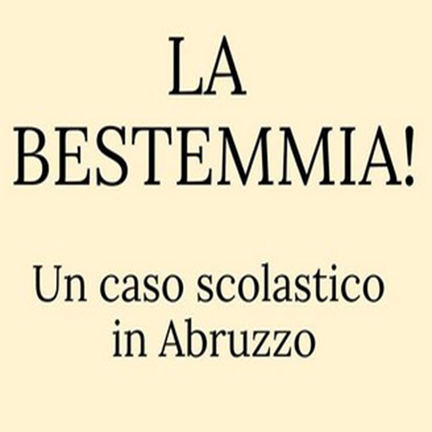 La bestemmia! Un caso scolastico in Abruzzo, Valerio Di Stefano