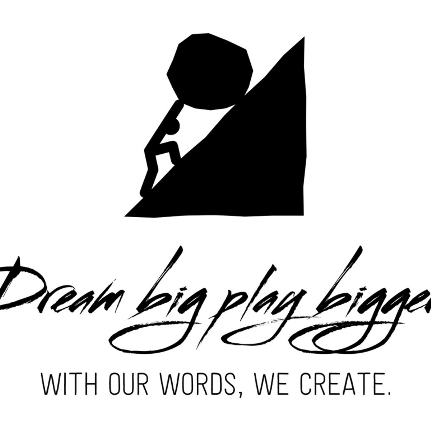 Dream Big Play Bigger