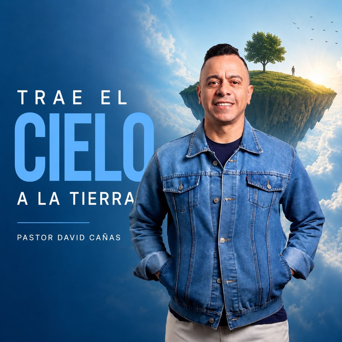 Trae el cielo a la tierra | Pastor David Cañas episode artwork